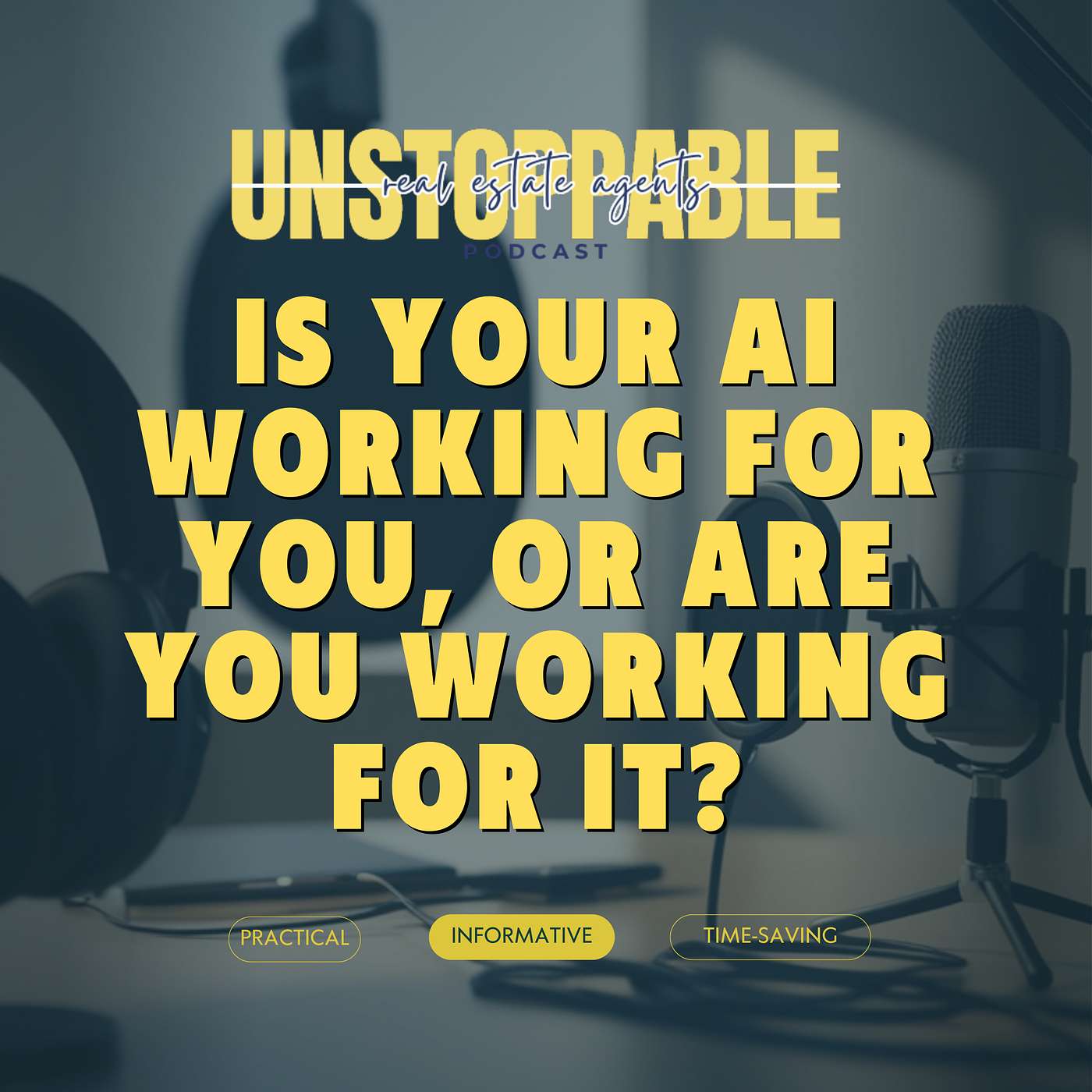 Is Your AI Working For You, Or Are You Working For It? episode artwork