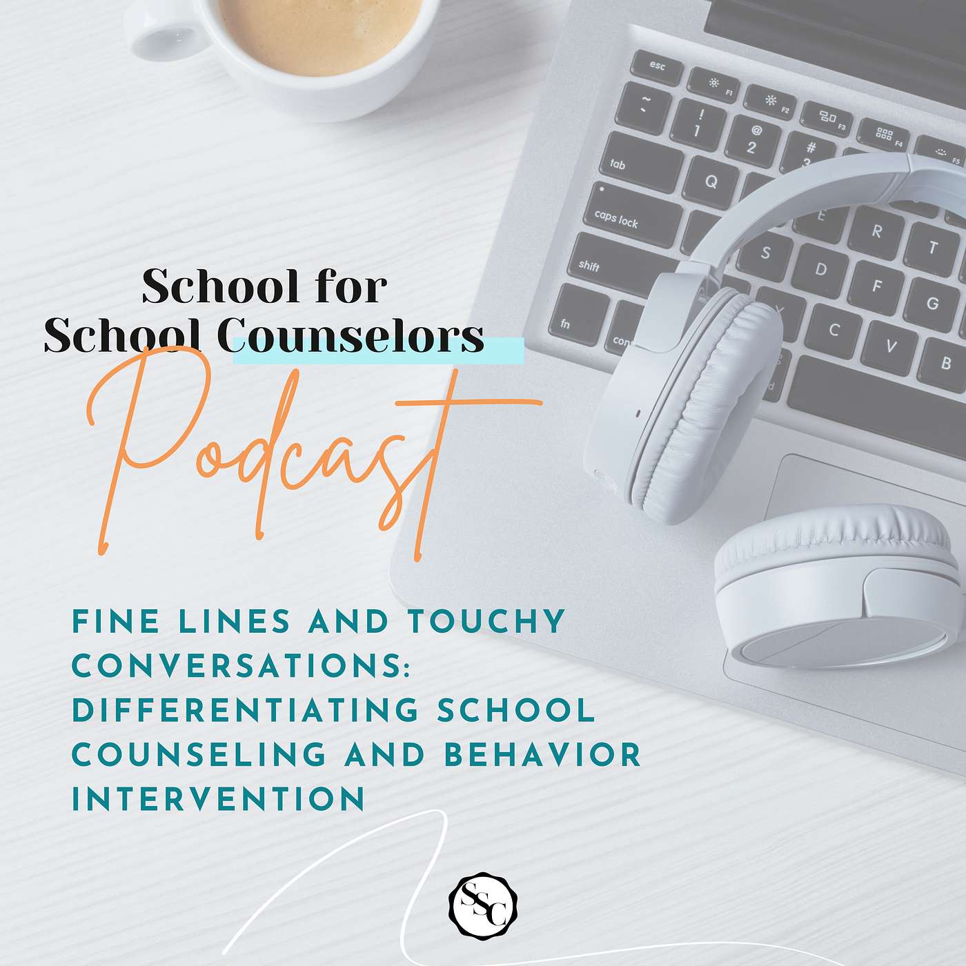 Fine Lines and Touchy Conversations: Differentiating School Counseling and Behavior Intervention episode artwork
