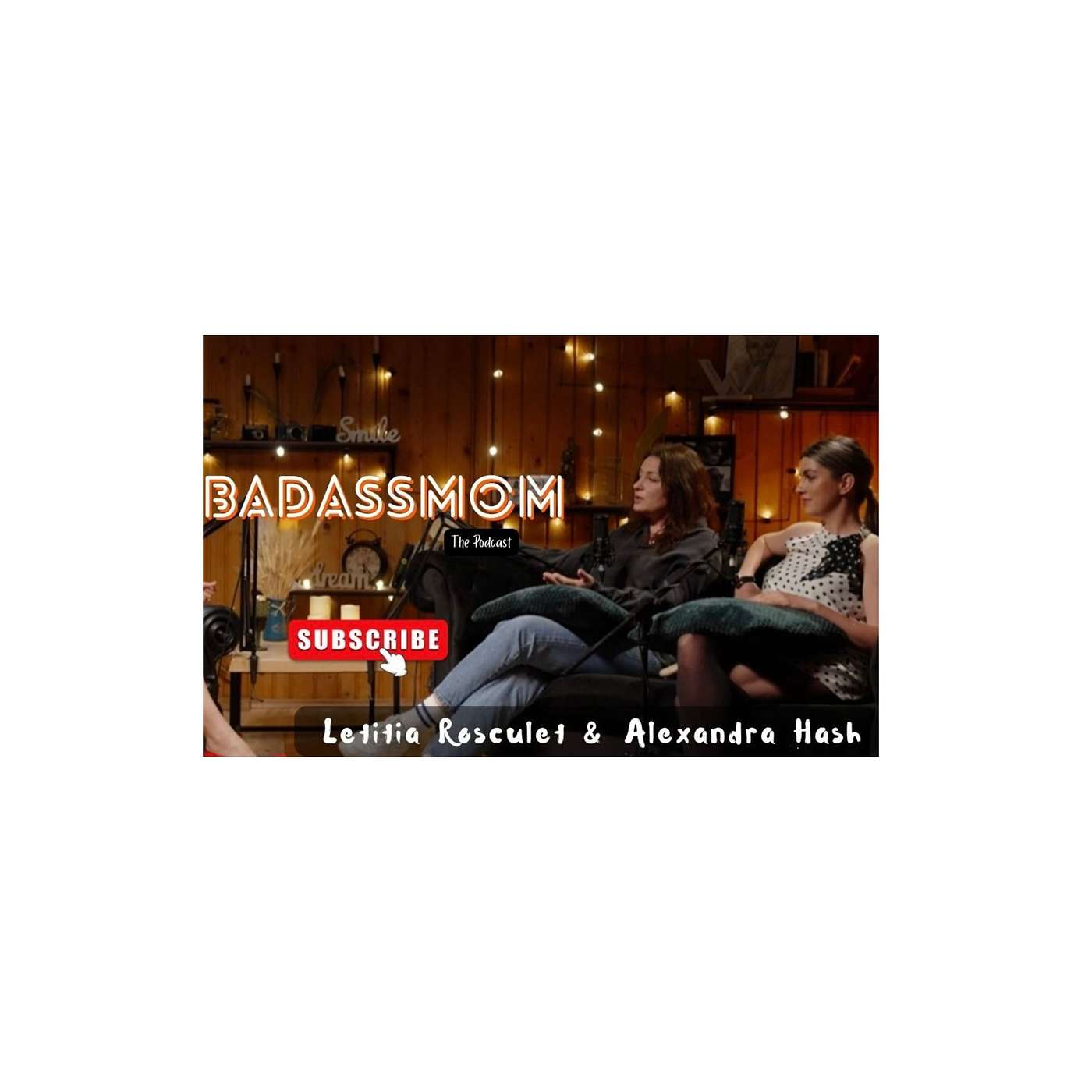 #15 | BADASSMOM - The Podcast | Letitia Rosculet si Alexandra Hash: Nu exista "nu se poate"! episode artwork