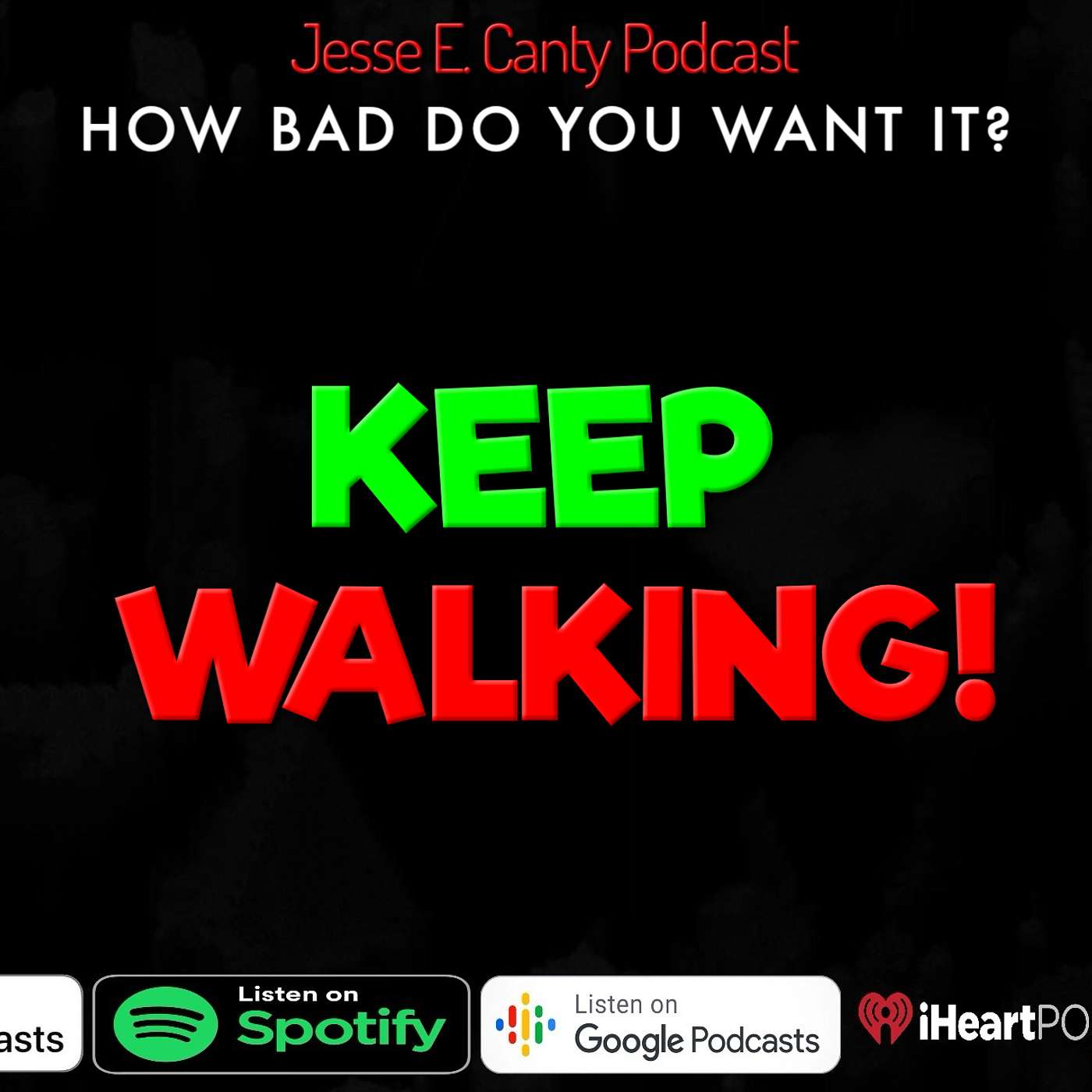 KEEP WALKING!