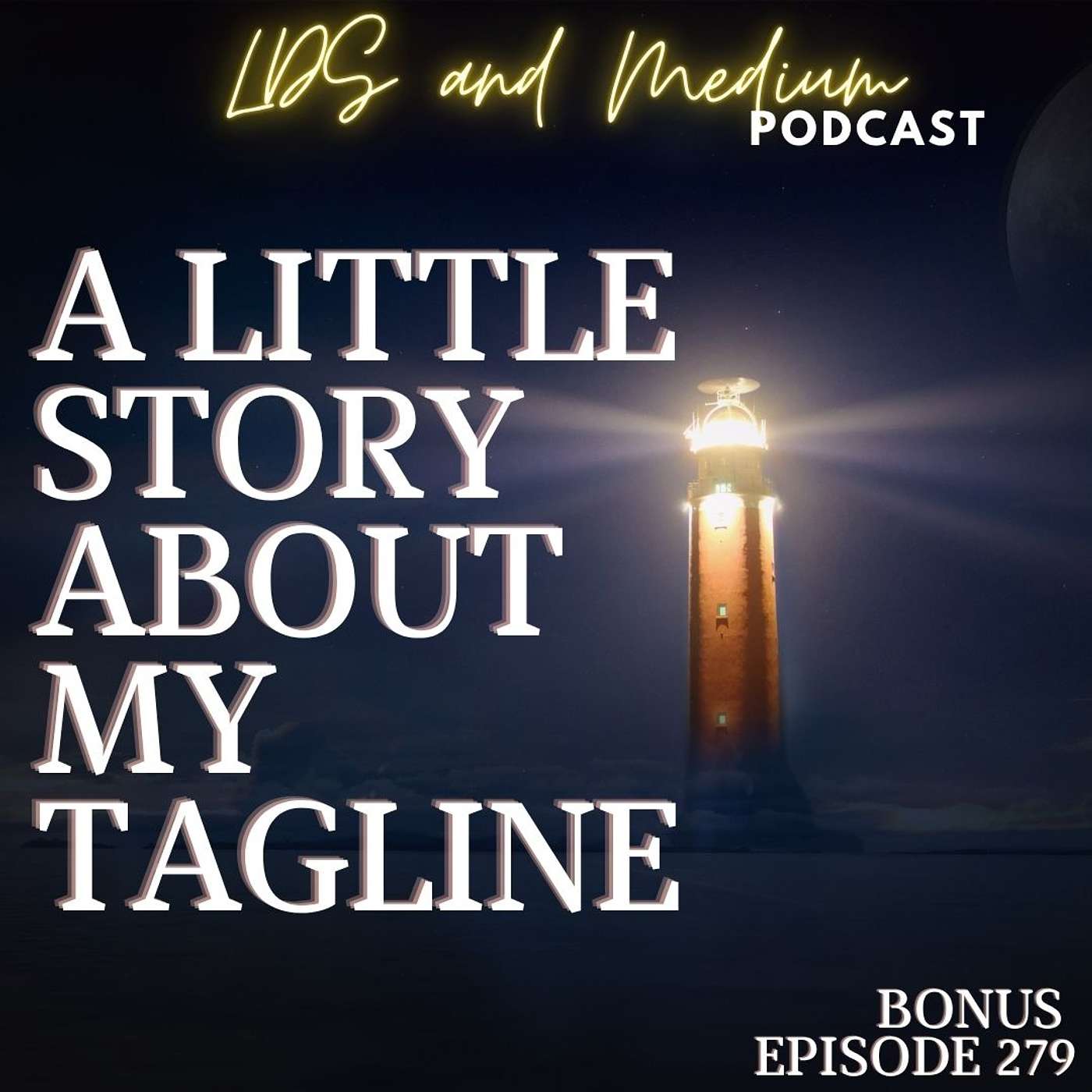 279 Bonus Episode (Thoughts): A Little Story About My Tagline episode artwork