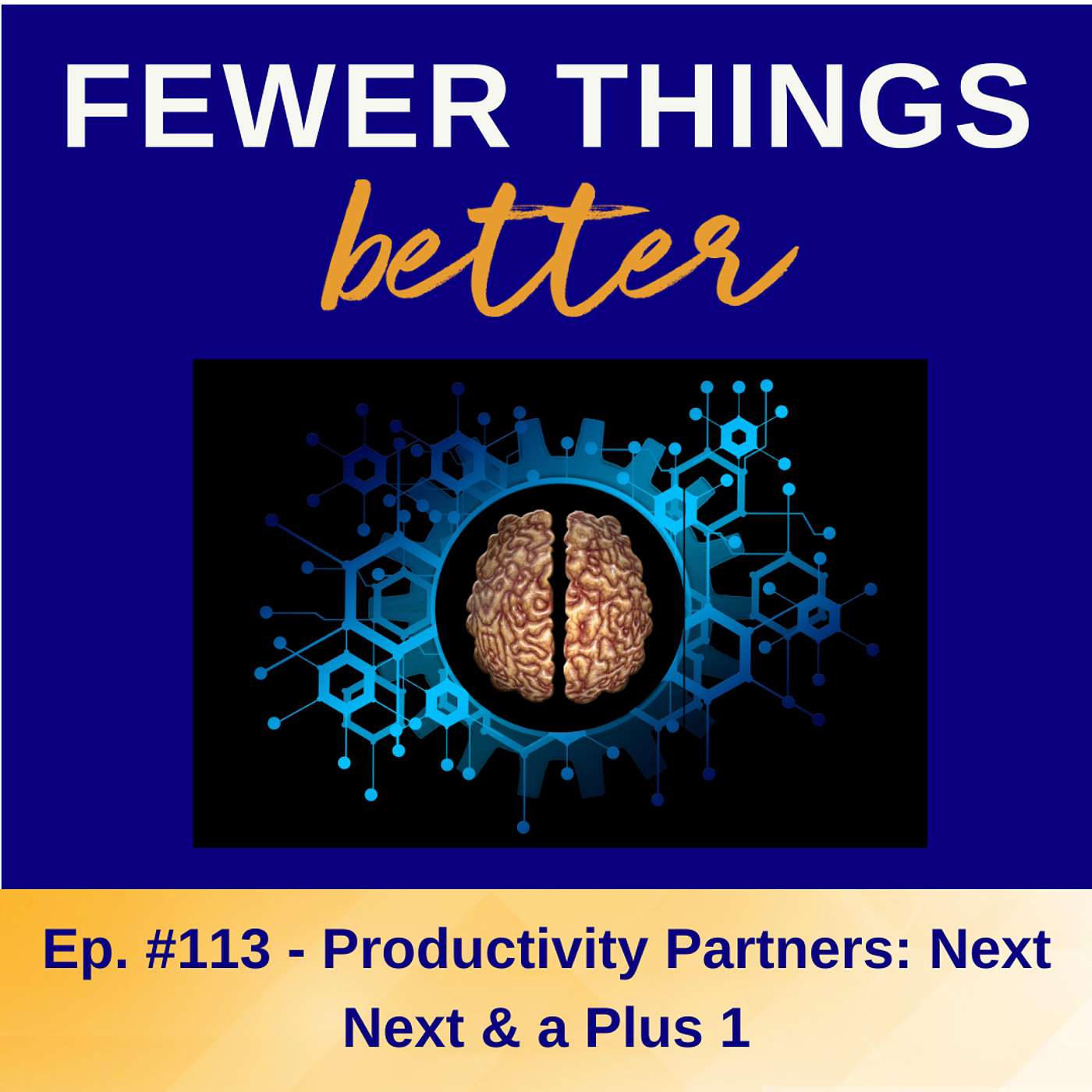 Ep. 113 - Productivity Partners: Next Next & a Plus 1