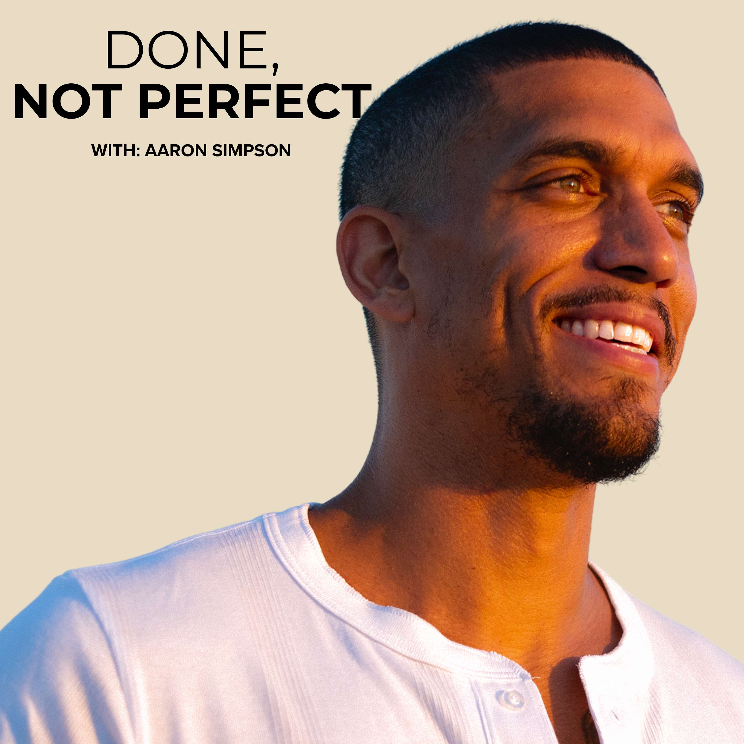 Done, Not Perfect with Aaron Simpson