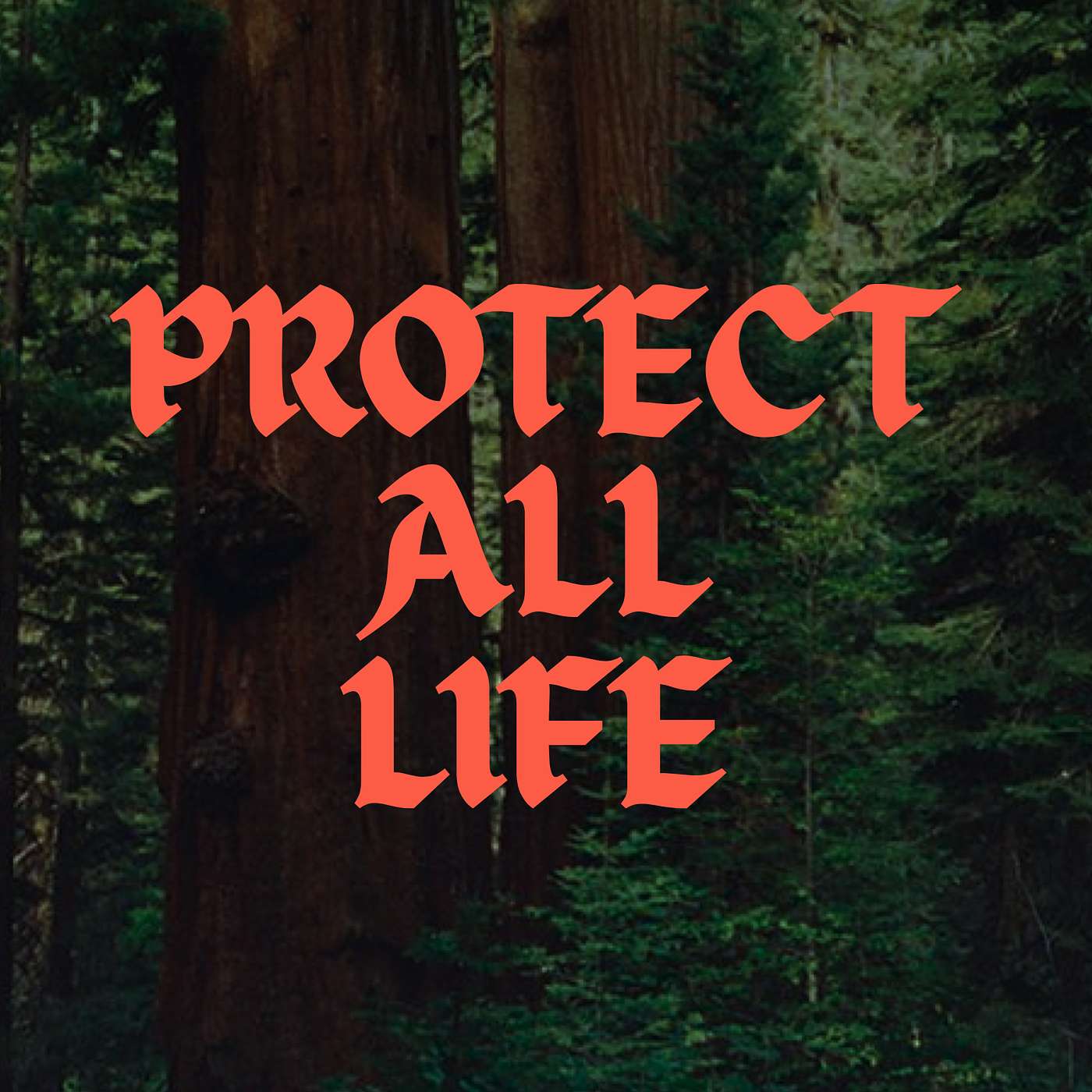 Protect All Life
