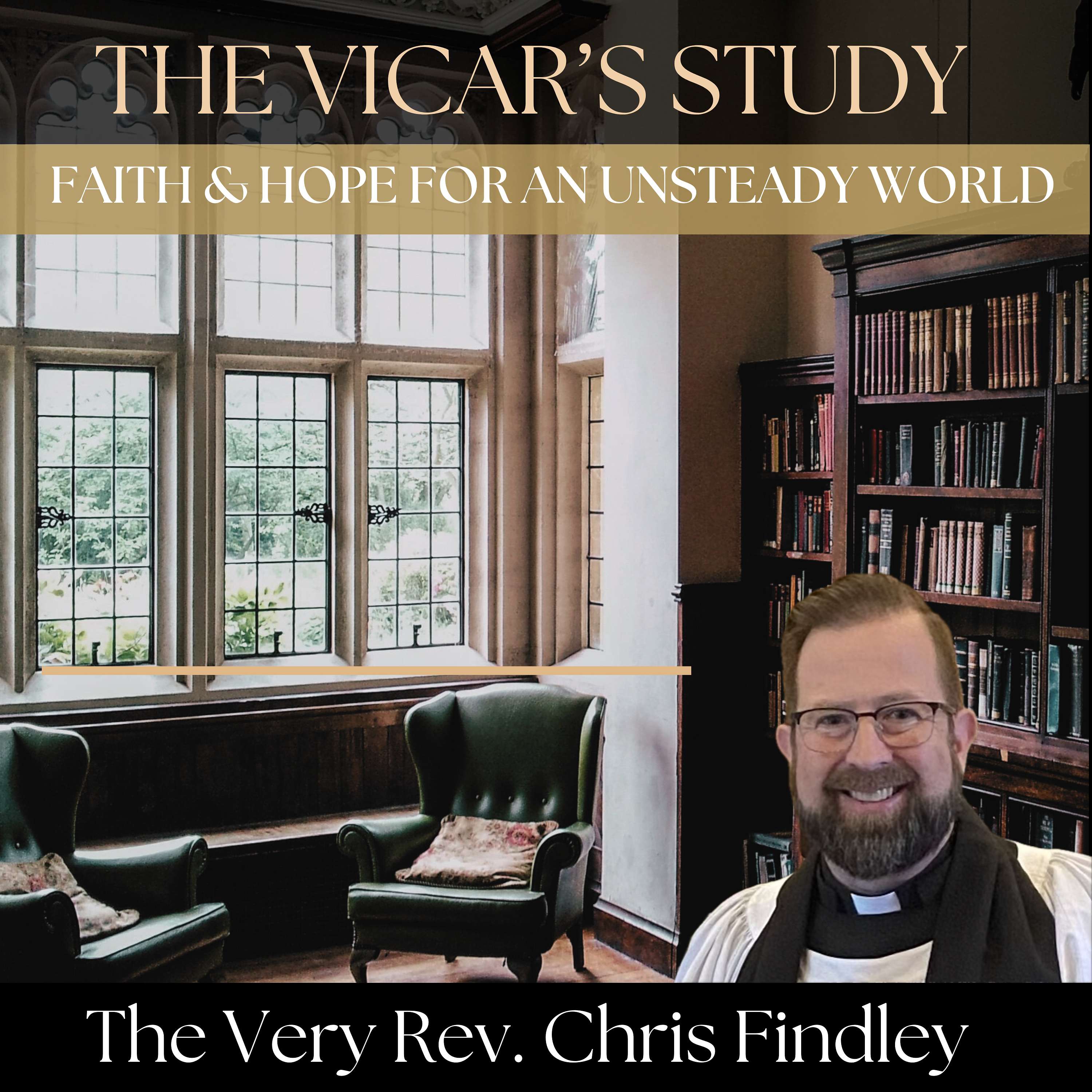 The Vicar’s Study: Faith and Hope for an Unsteady World podcast artwork