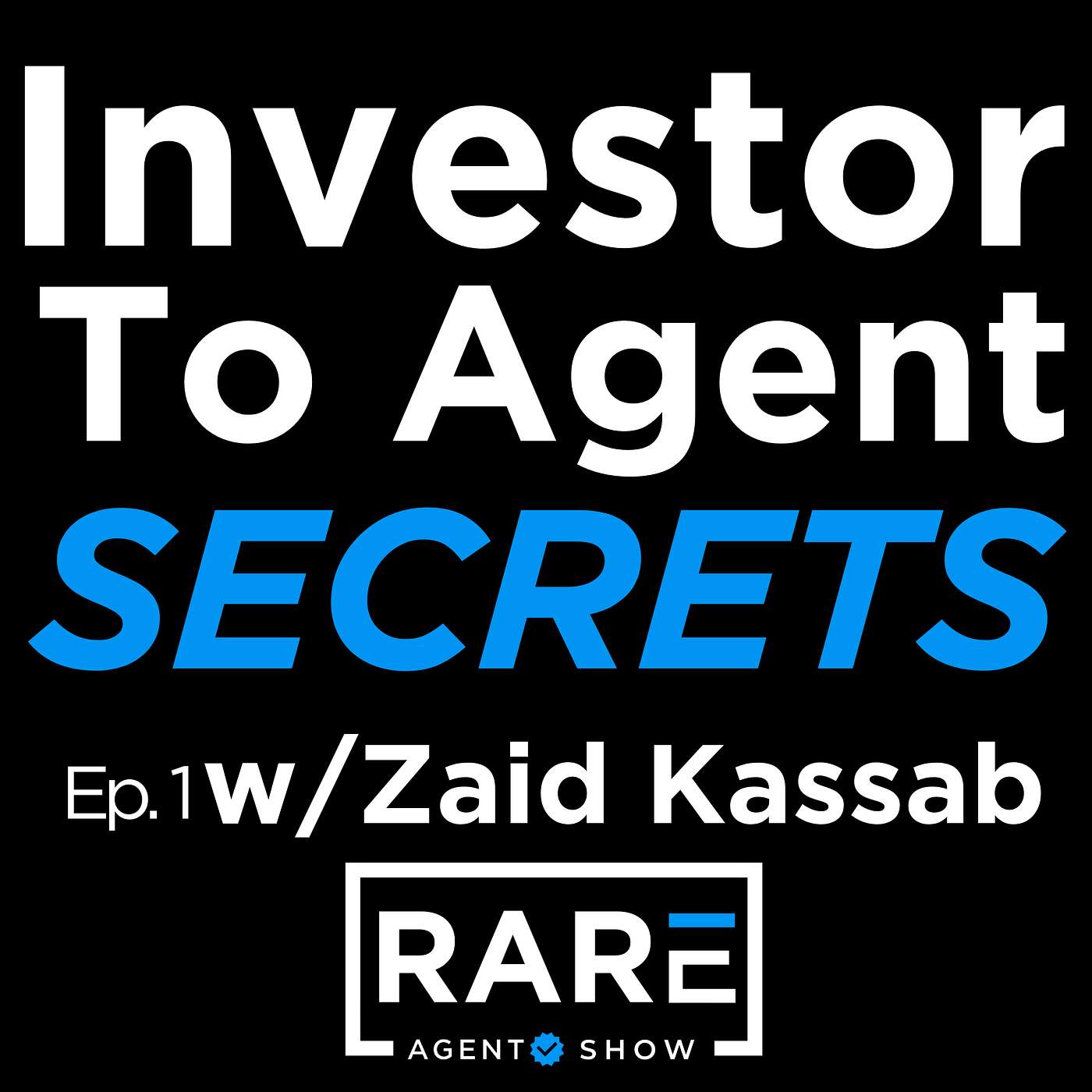 How to Transition from Investor to Agent With Zaid Kassab | RARE Agent Show