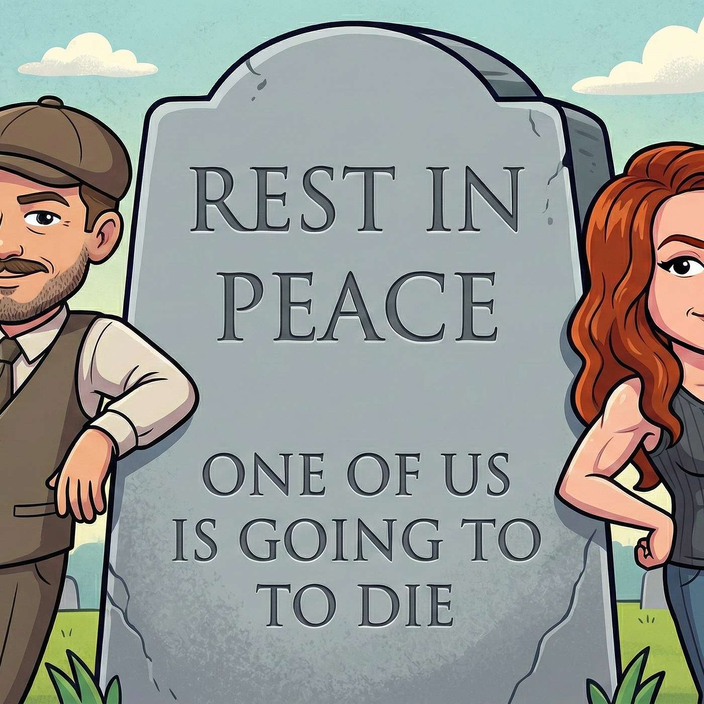 One of Us Is Going to Die One of Us Is Going to Die