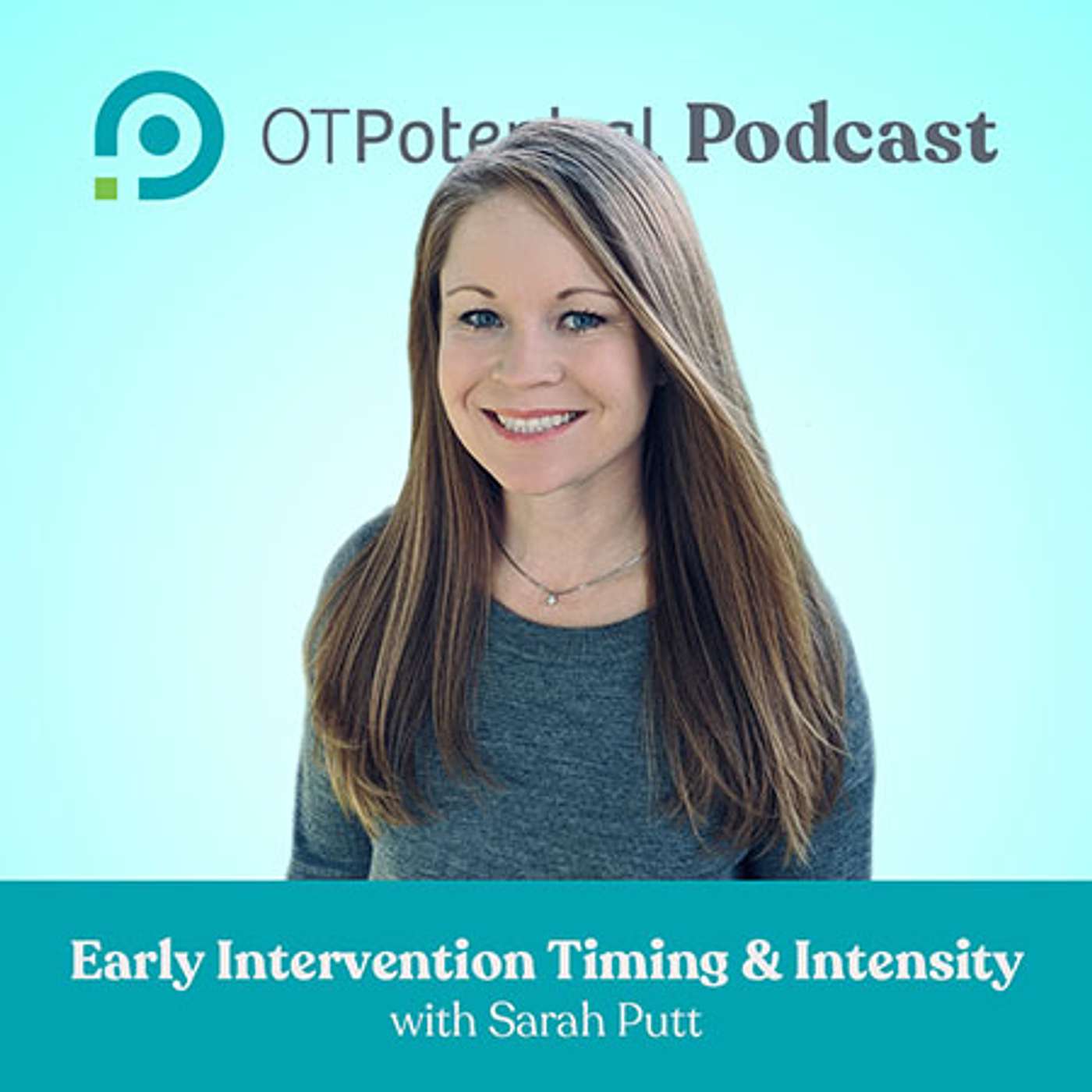 #66: Early Intervention Timing and Intensity with Sarah Putt