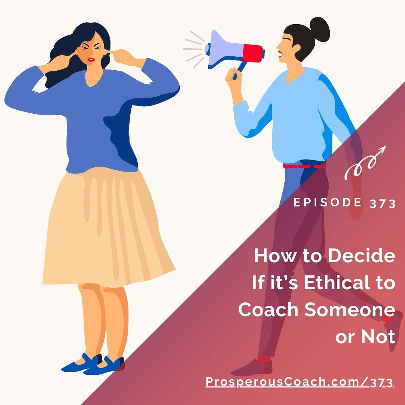 373: How to Decide If It's Ethical to Coach Someone or Not