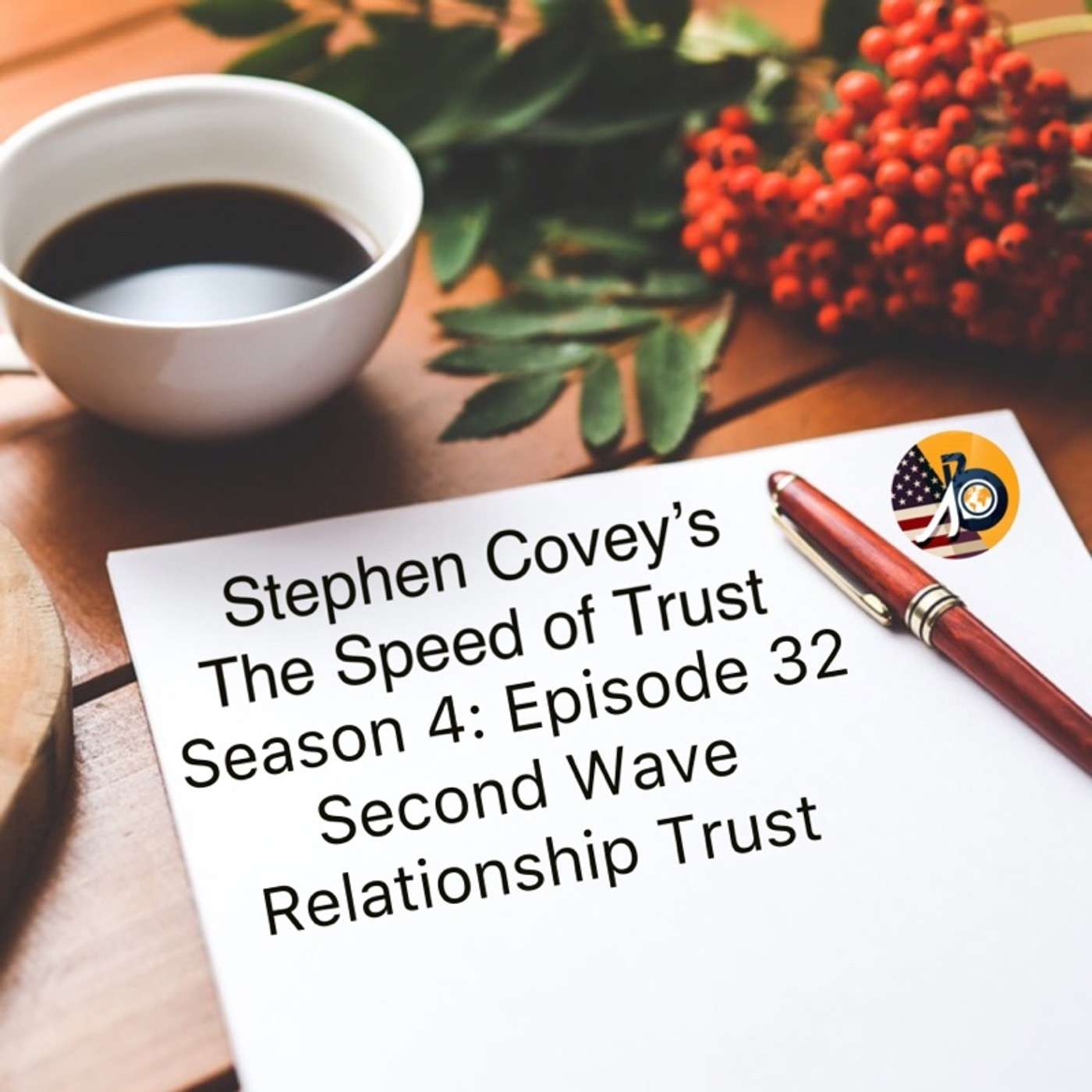 Stephen Covey: Season 4 - Episode 32 - Second Wave - Relationship Trust