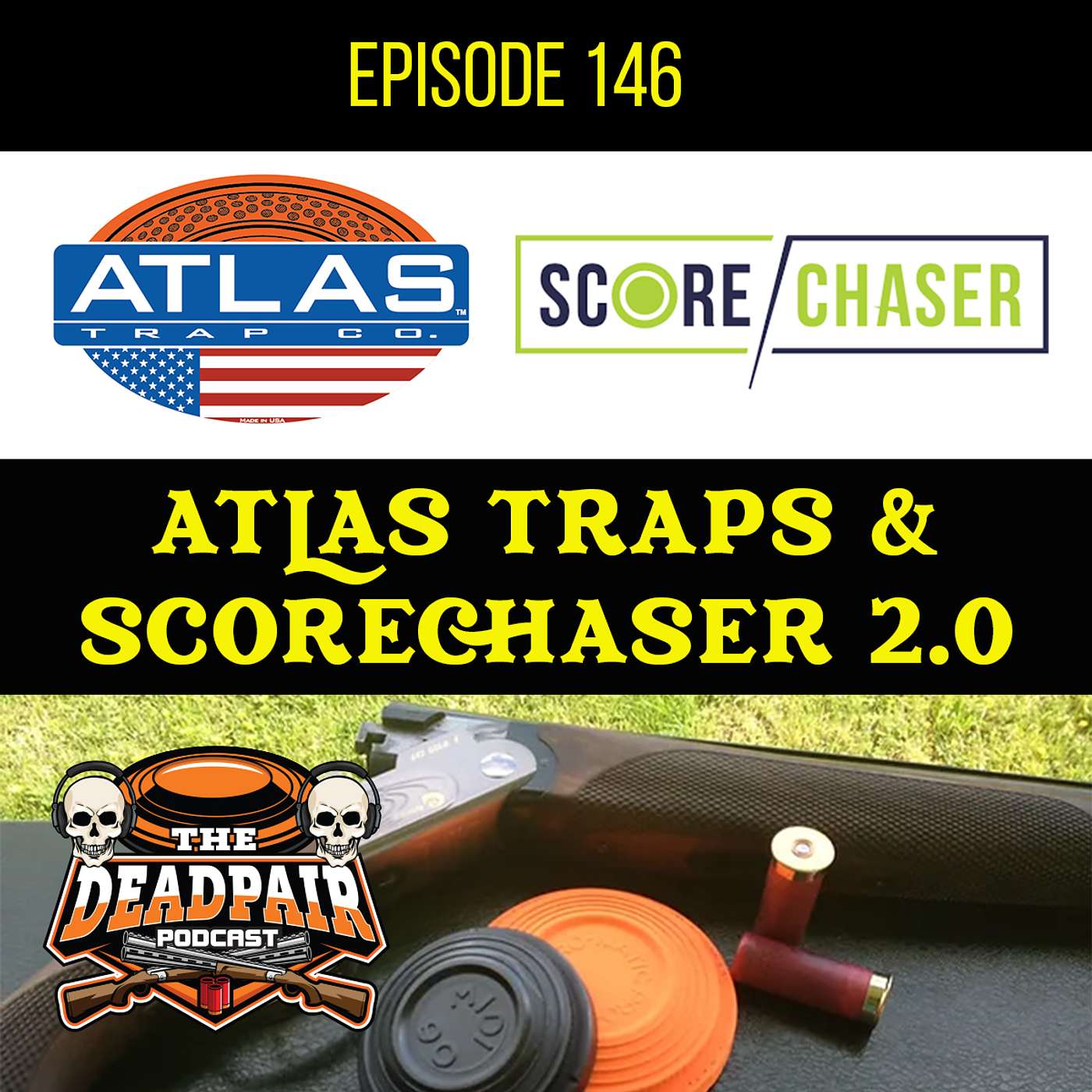 EPS 146  Atlas Traps & Scorechaser 2.0!