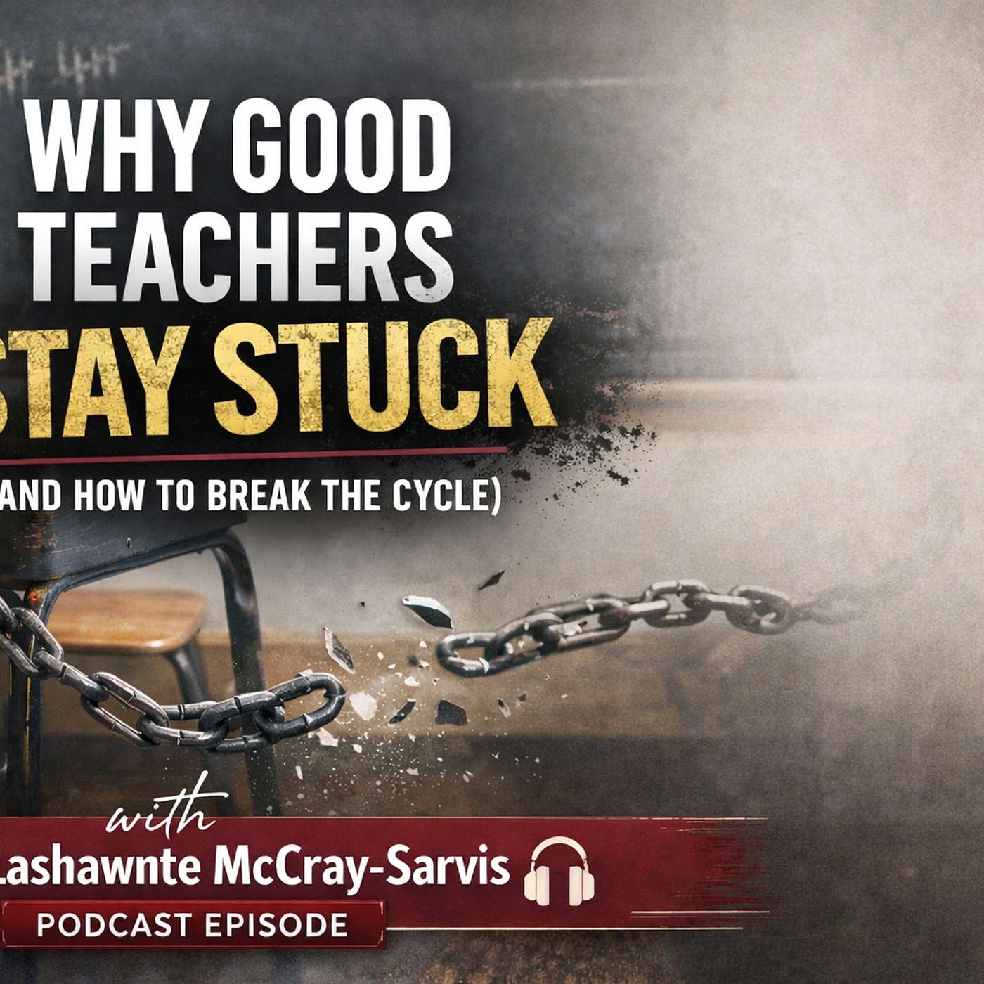 Why Good Teachers Stay Stuck (And How to Break the Cycle)