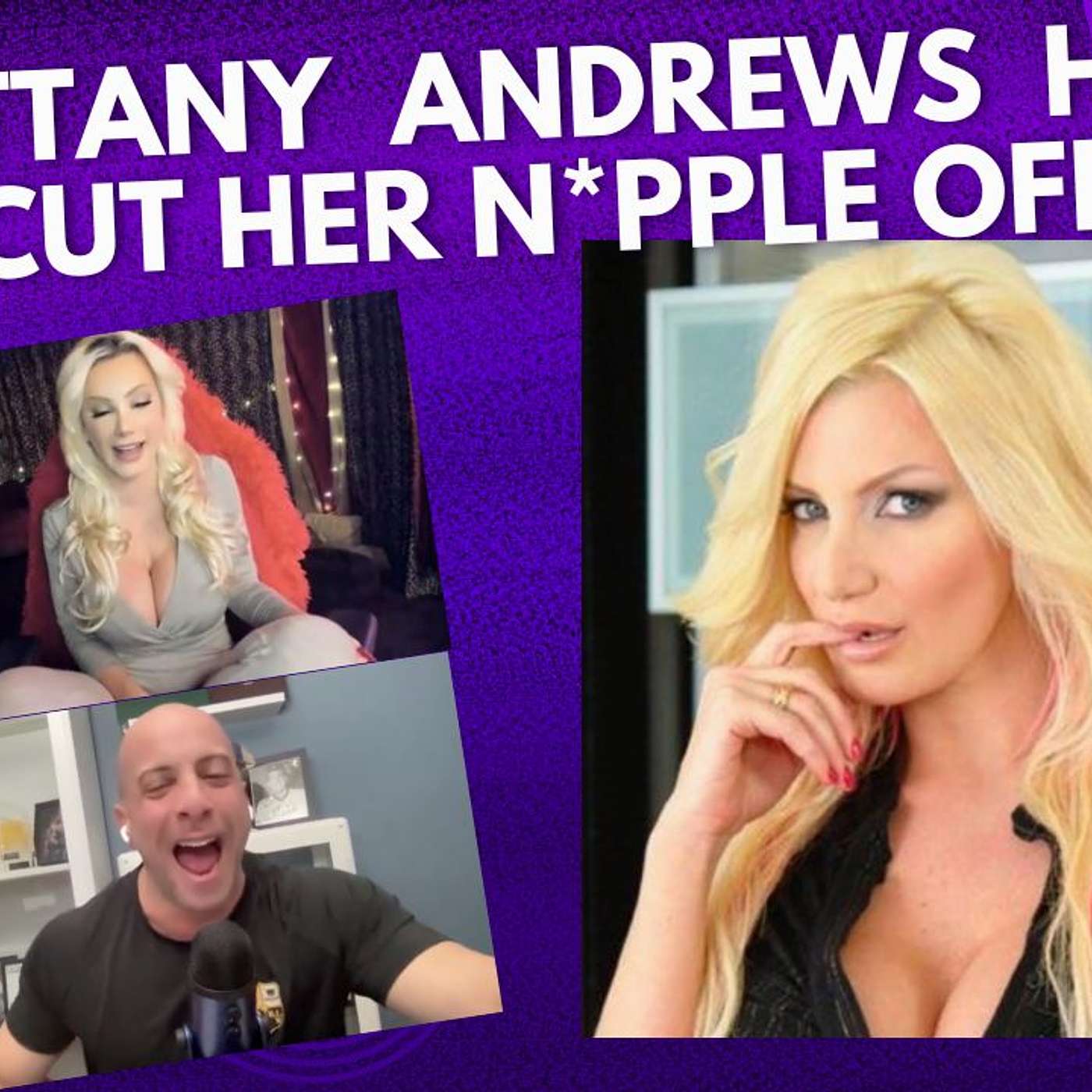 Brittany Andrews had to cut her n*pple off!