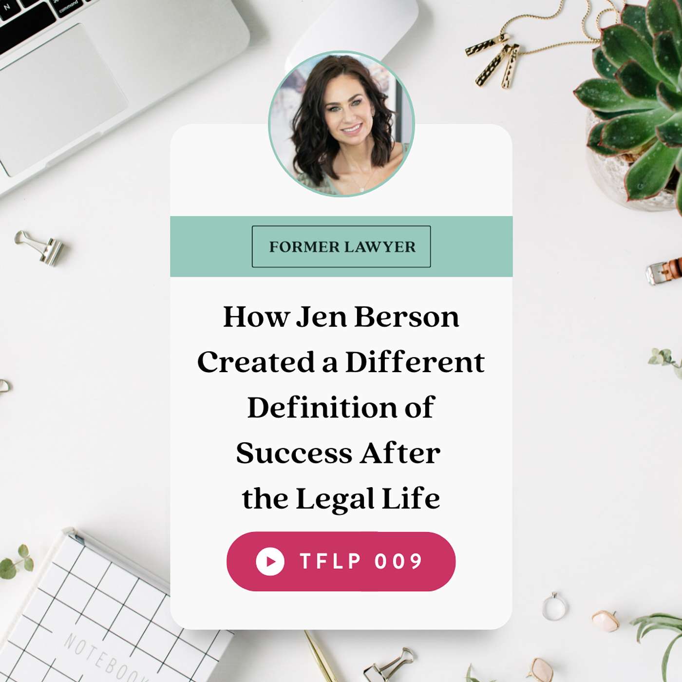 How Jen Berson Created a Different Definition of Success After the Legal Life