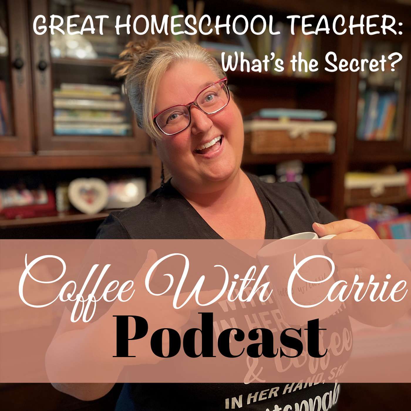 Coffee With Carrie:  Homeschool Podcast