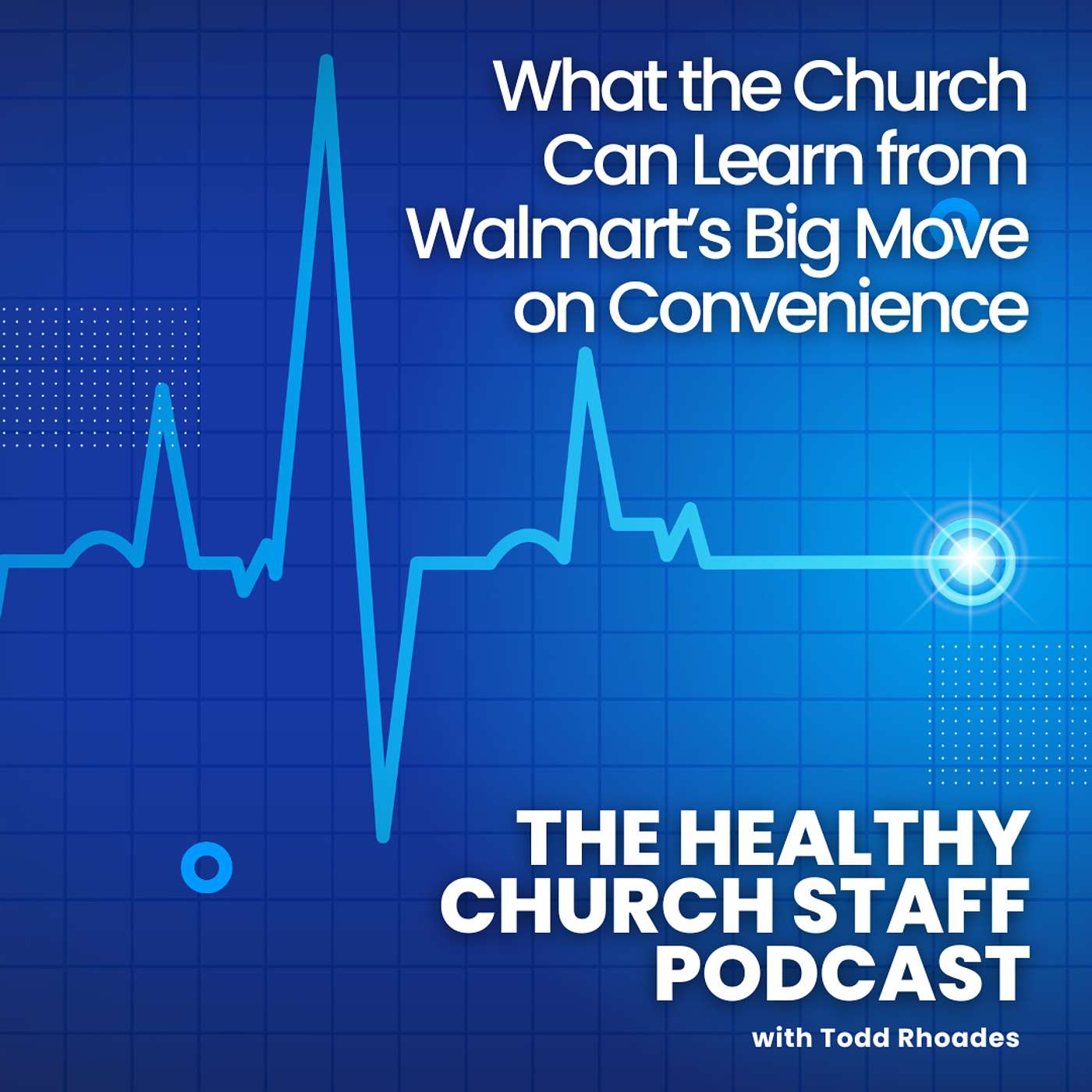 What the Church Can Learn from Walmart’s Big Move on Convenience episode artwork