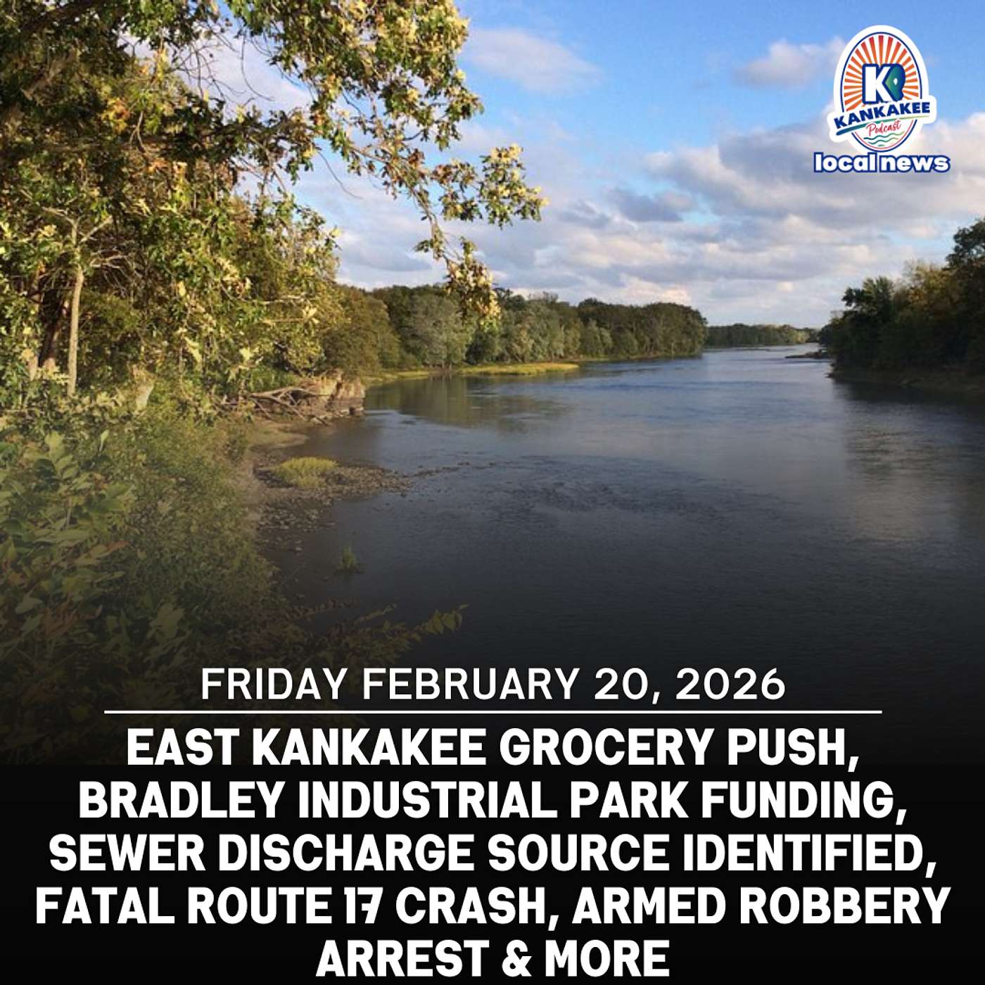 East Kankakee Grocery Push, Bradley Industrial Park Funding, Sewer Discharge Source Identified, Fatal Route 17 Crash, Armed Robbery Arrest & More episode artwork