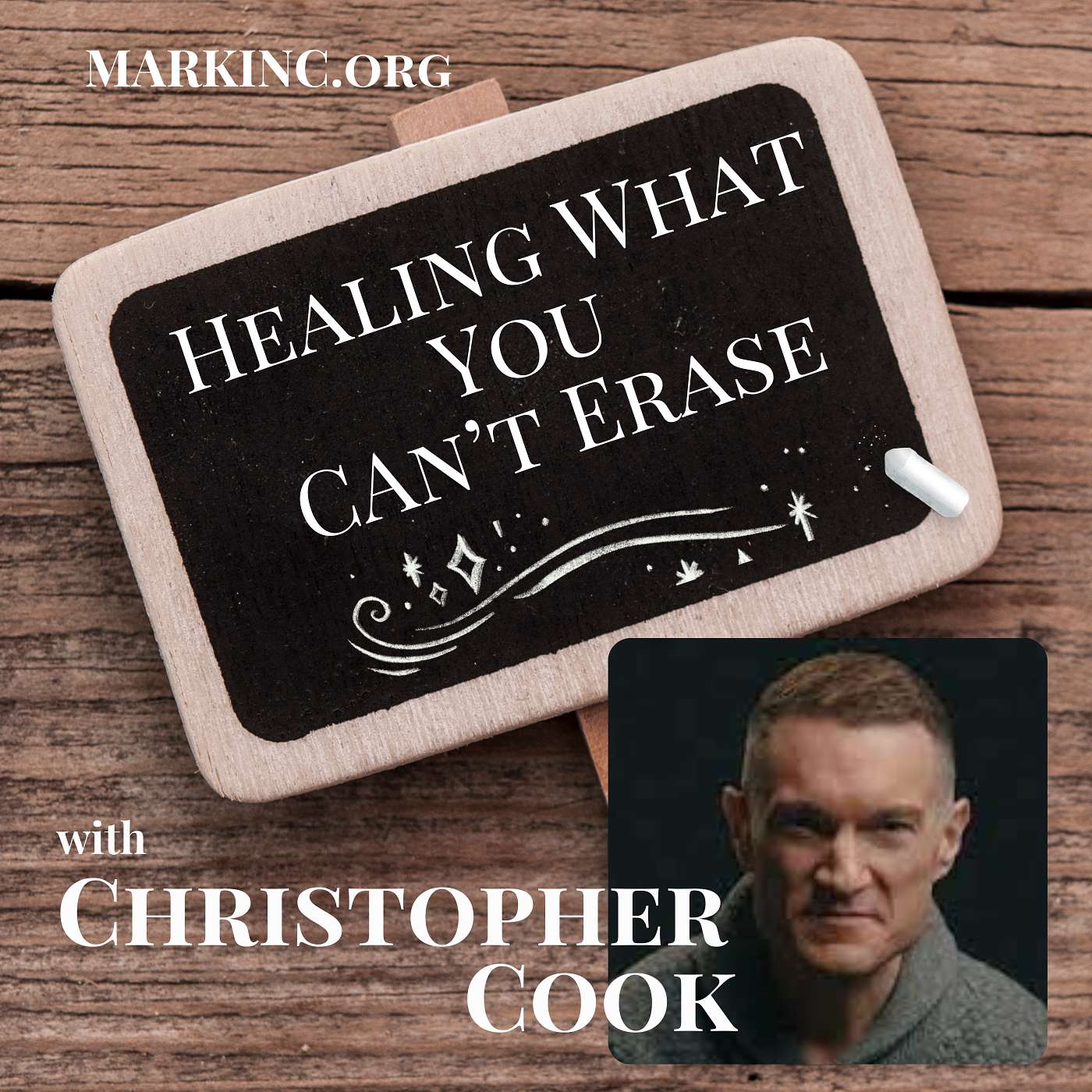 Healing What You Can't Erase - A Conversation with Christopher Cook