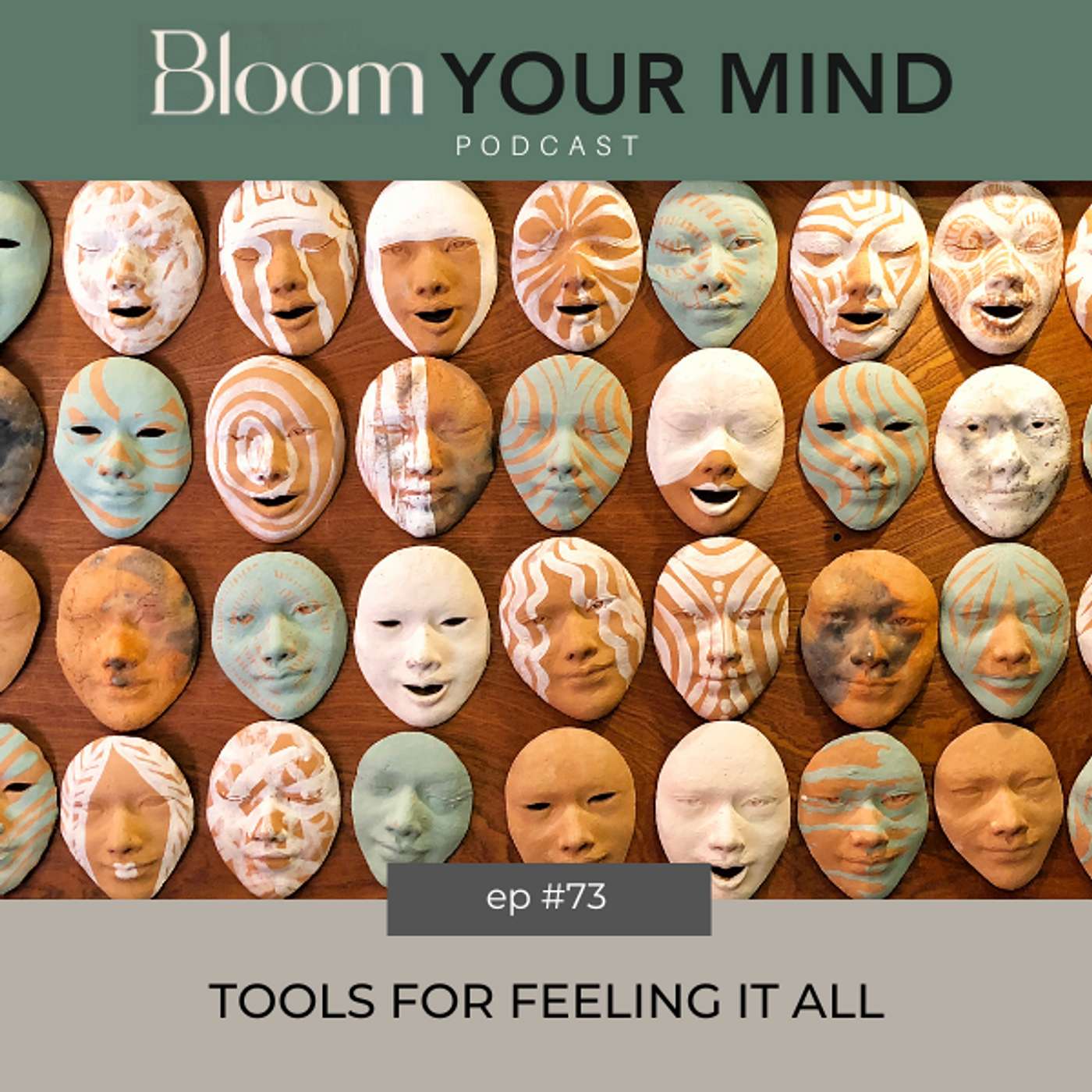 Ep 73: Tools for Feeling it All