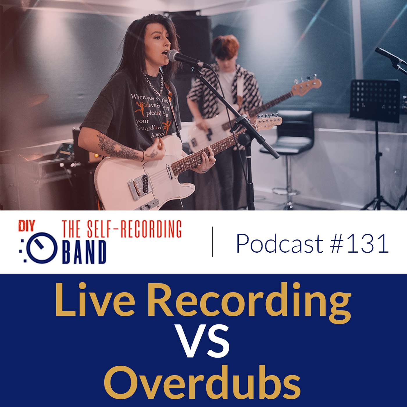 #131: Live Recording VS Overdubs