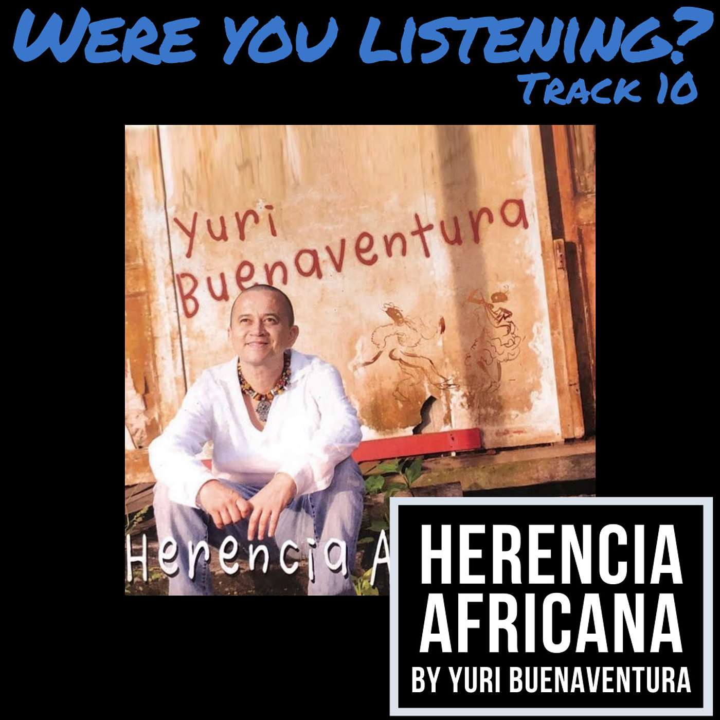 Were You Listening? Track 10: Herencia Africana episode artwork