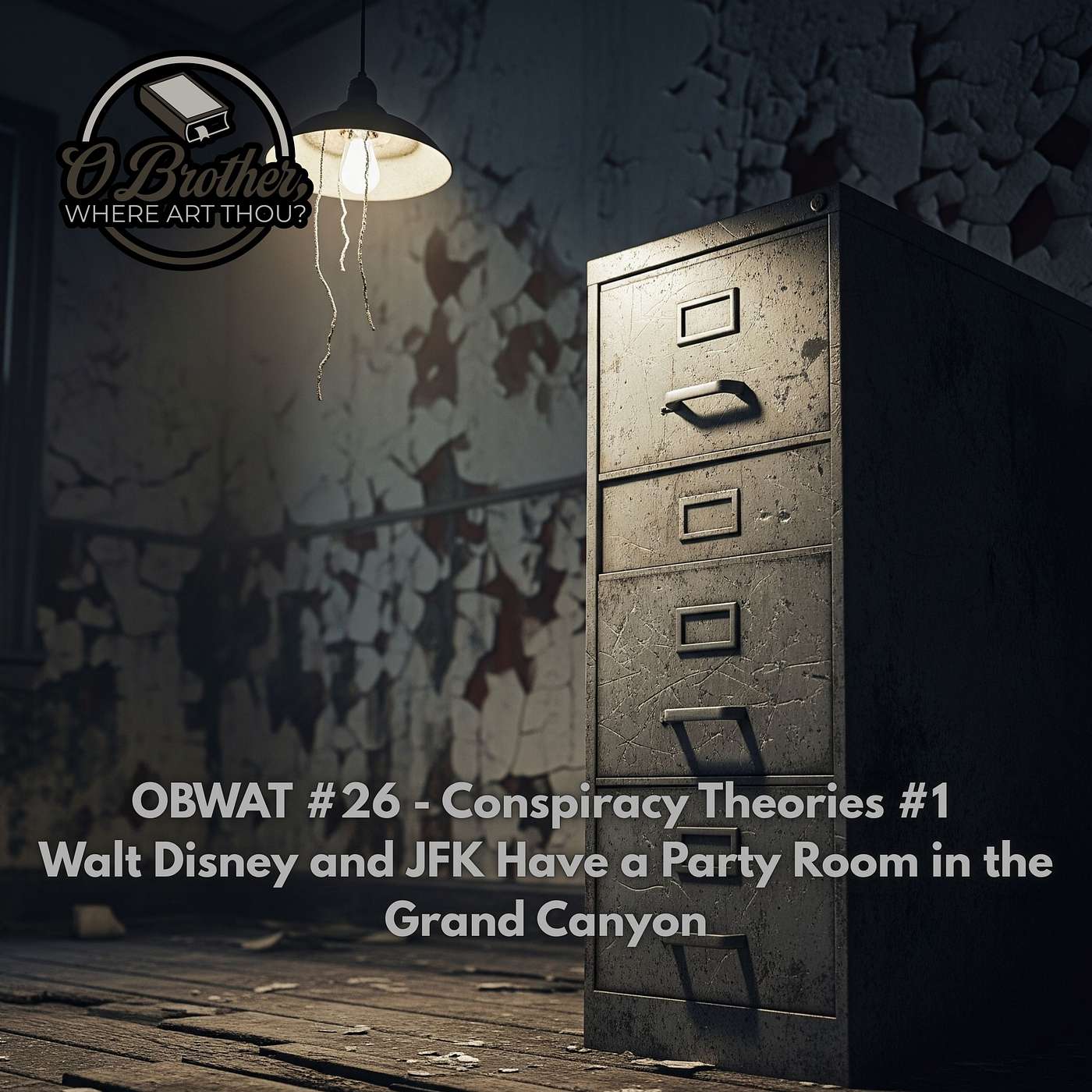 OBWAT #26 - Conspiracy Theories #1 - Walt Disney and JFK Have a Party Room in the Grand Canyon episode artwork