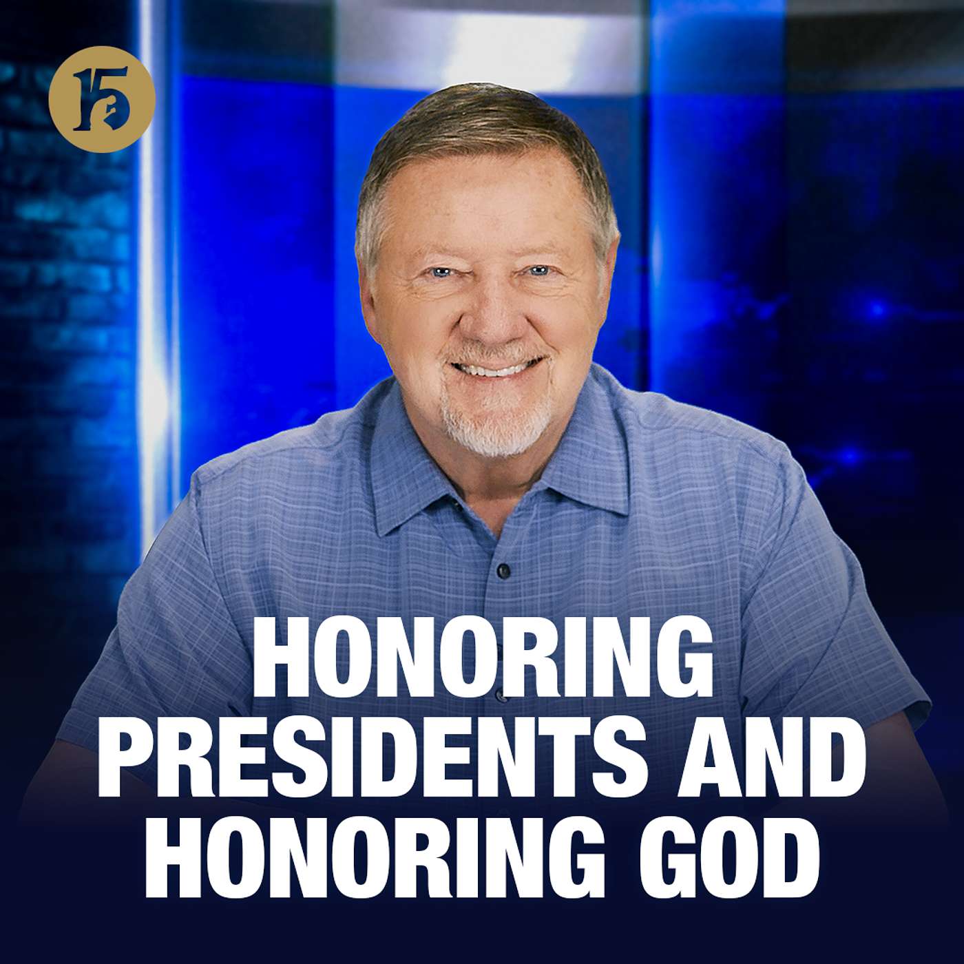 Honoring Presidents and Honoring God | Give Him 15: Daily Prayer with Dutch | February 16, 2026