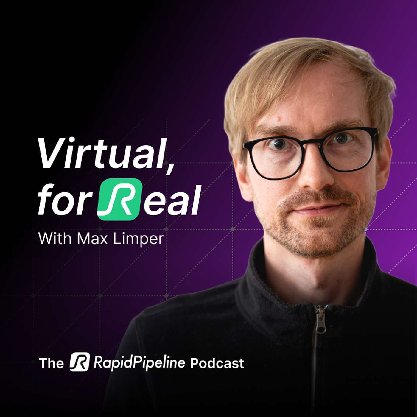 Virtual, For Real – The RapidPipeline Podcast