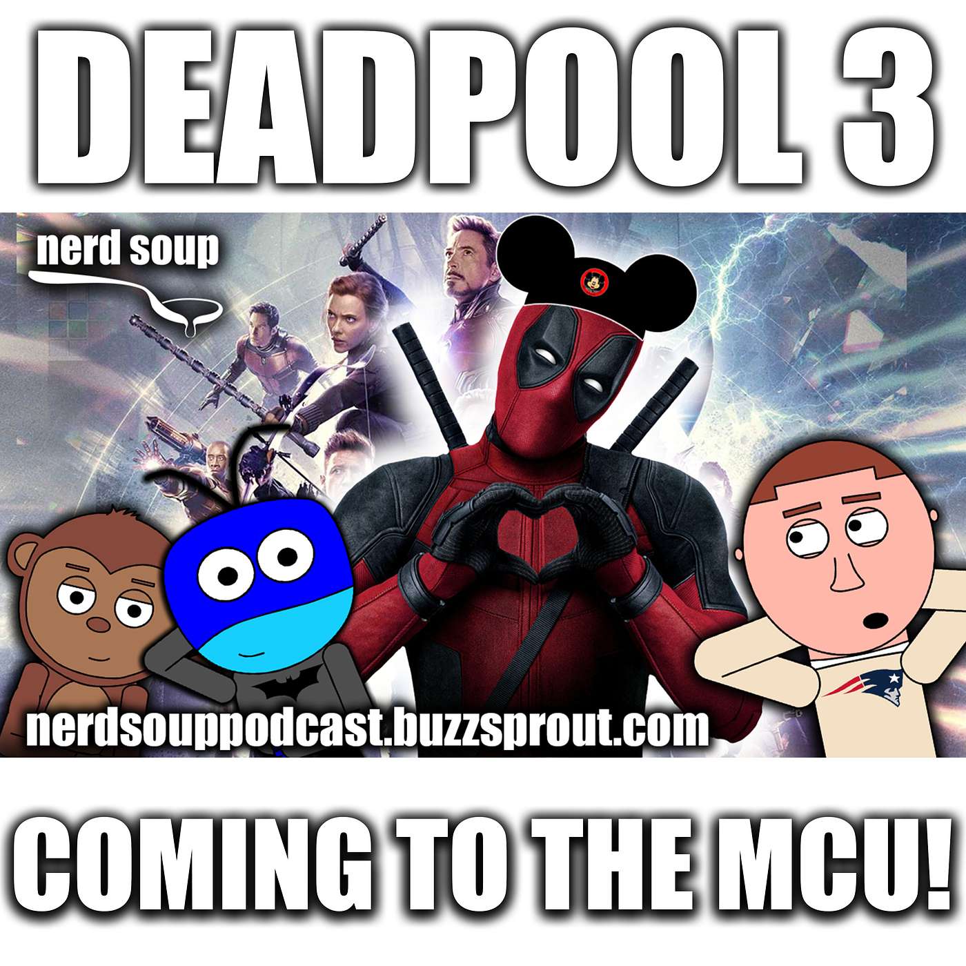 Deadpool 3 Will Be R-Rated MCU Movie - The Nerd Soup Podcast! episode artwork