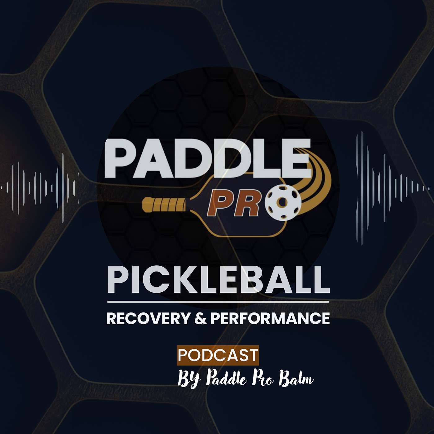 The Pickleball Recovery & Performance Podcast By Paddle Pro Balm