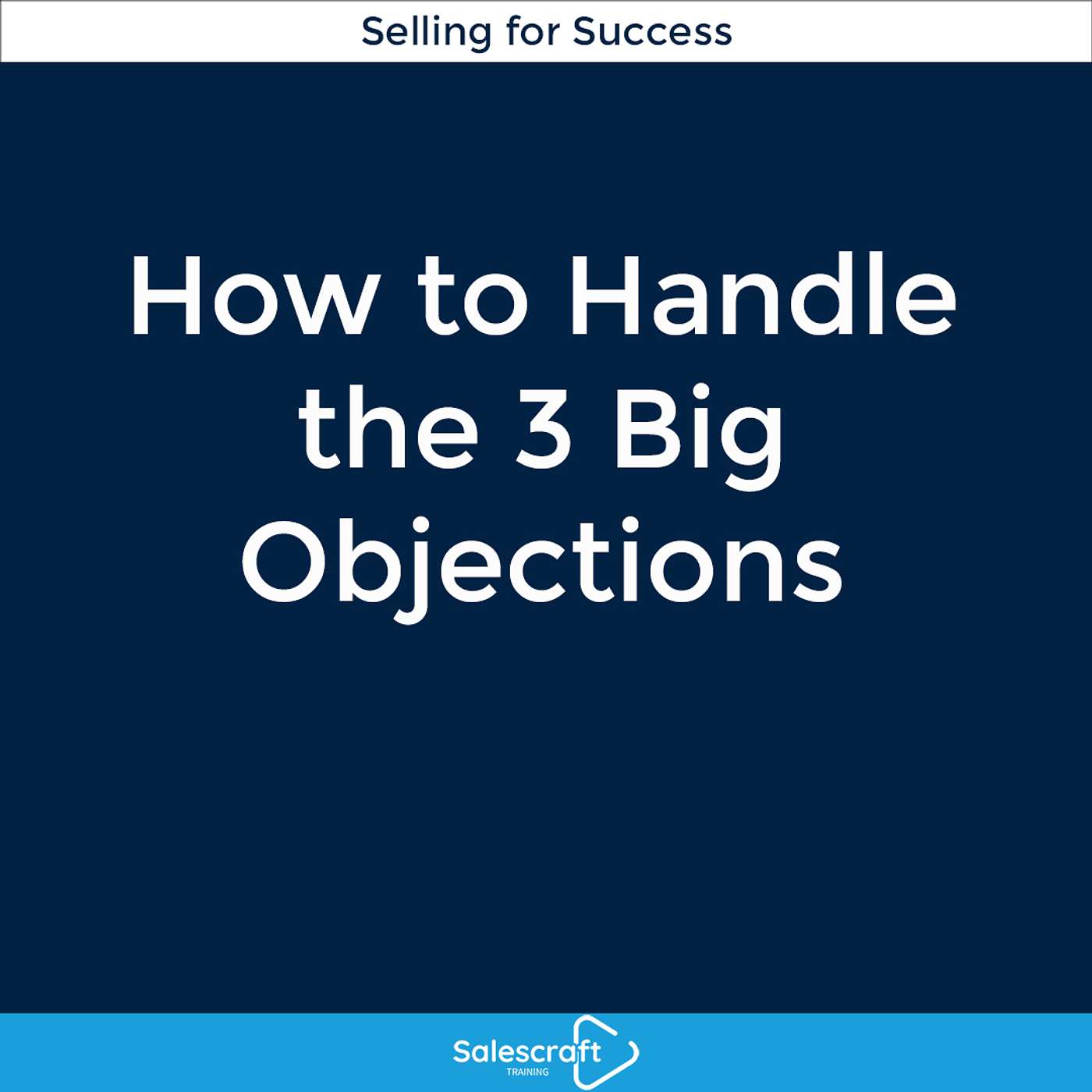 How to handle the big 3 objections episode artwork