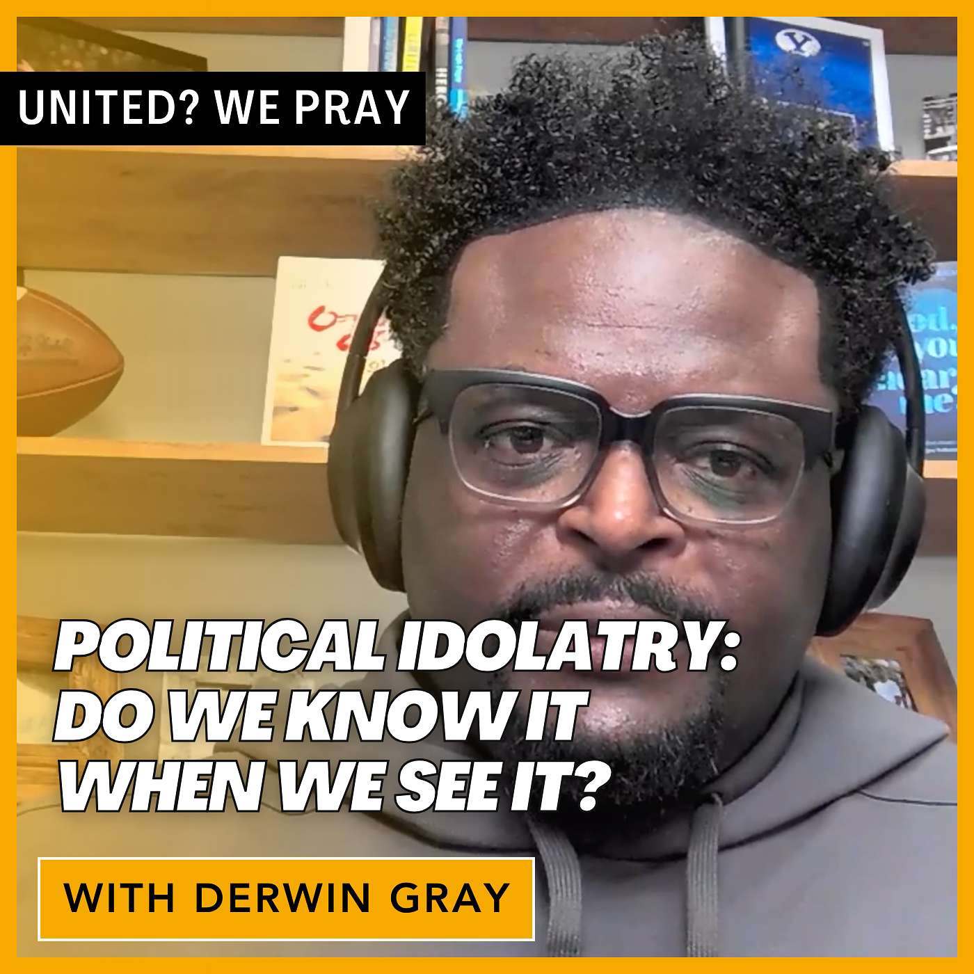 Political Idolatry: Do We Know it When We See it? With Derwin Gray Political Idolatry: Do We Know it When We See it? With Derwin Gray