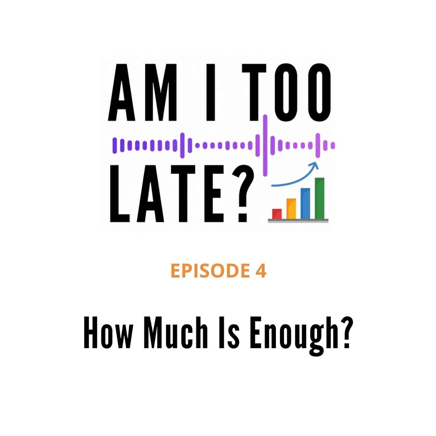 4. How Much Is Enough?