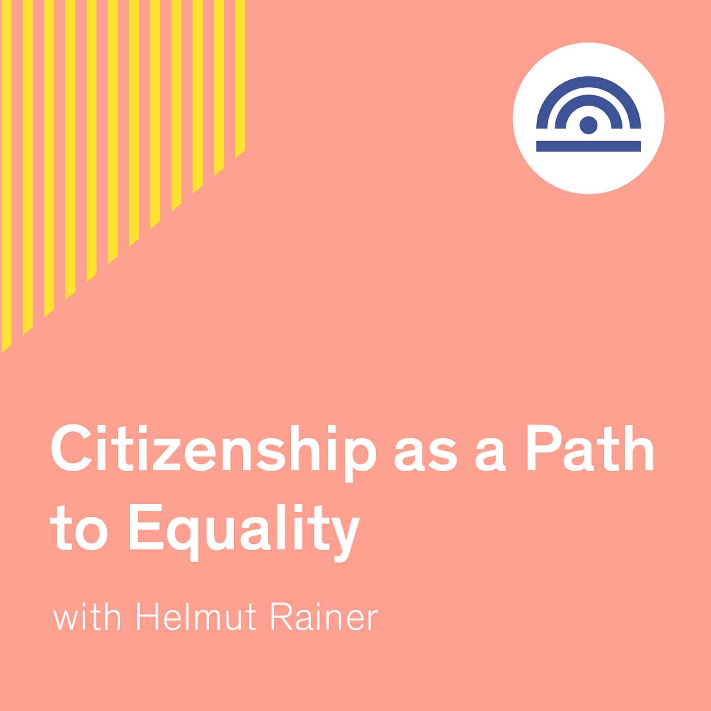 Citizenship as a Path to Equality with Helmut Rainer