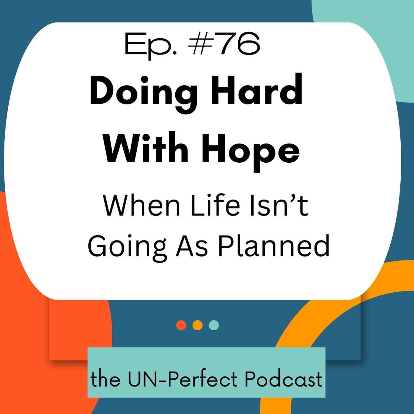 Doing Hard With Hope: When Life Isn't Going As Planned