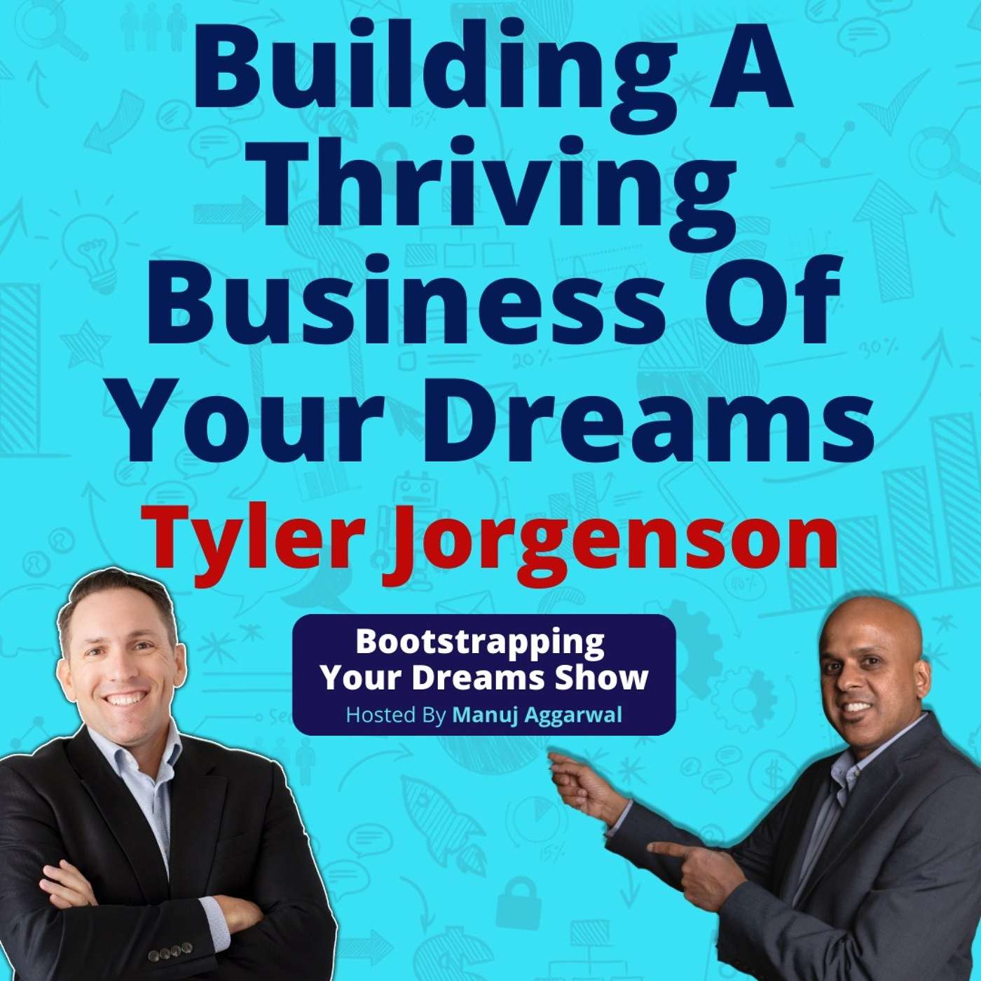 133 | Building A Thriving Business Of Your Dreams | Dreamline Calculator For Achieving Goals | Tyler Jorgenson
