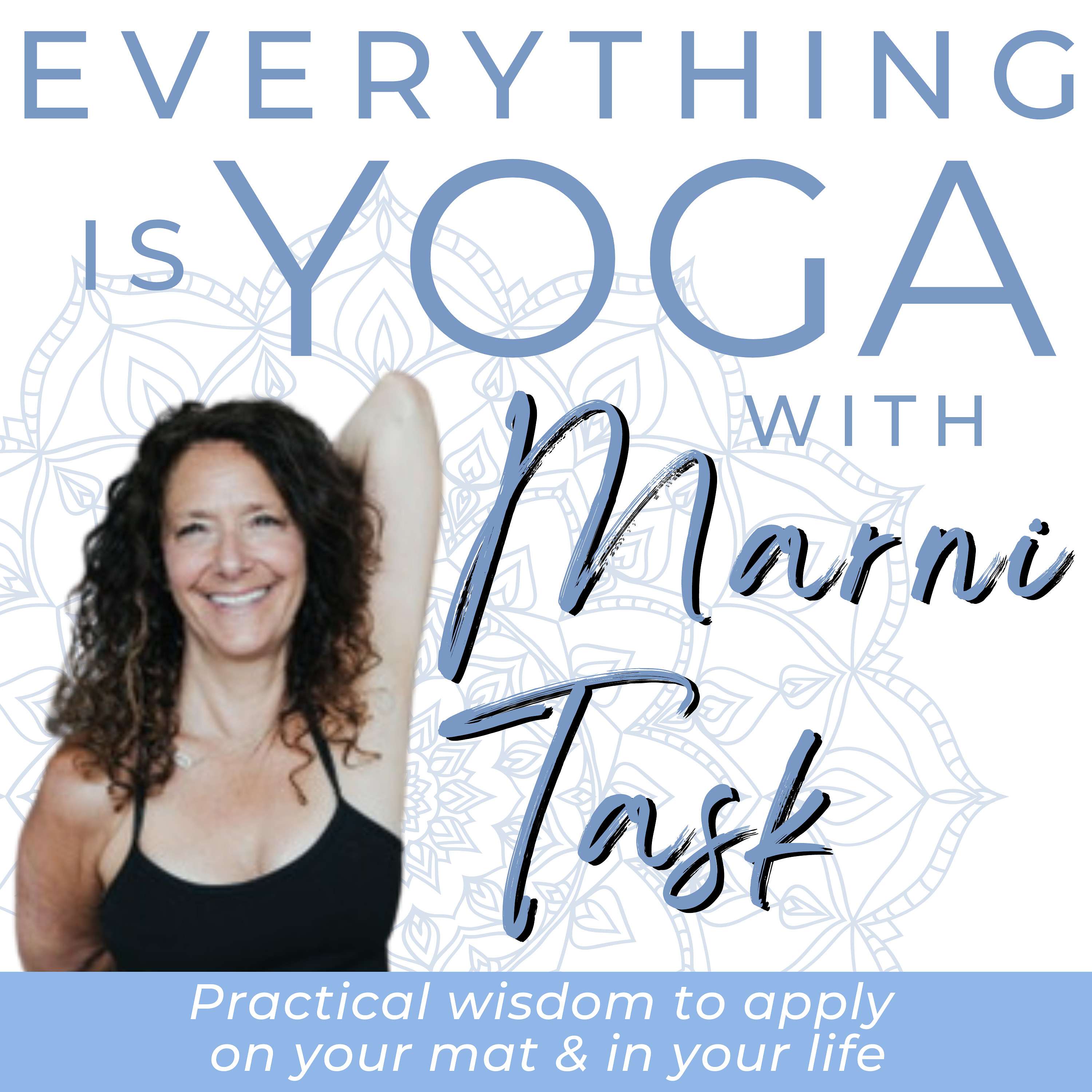 Everything Is Yoga with Marni Task
