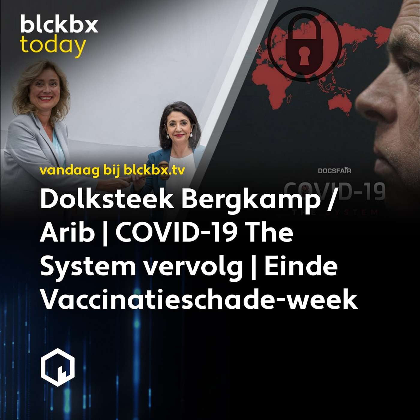 blckbx today #81: Dolksteek Bergkamp / Arib | COVID-19 The System vervolg | Einde Vaccinatieschade-week