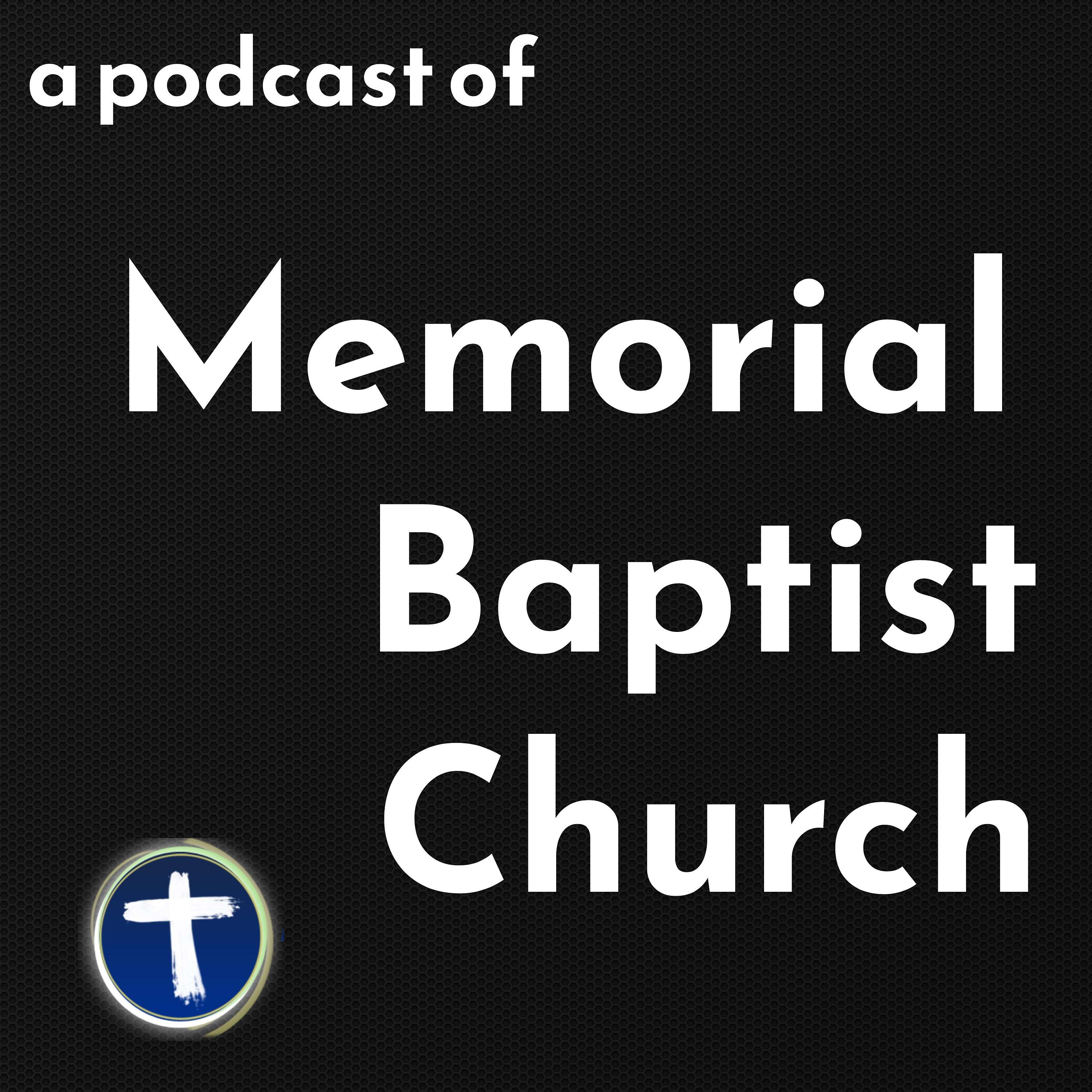 a Podcast of Memorial Baptist Church