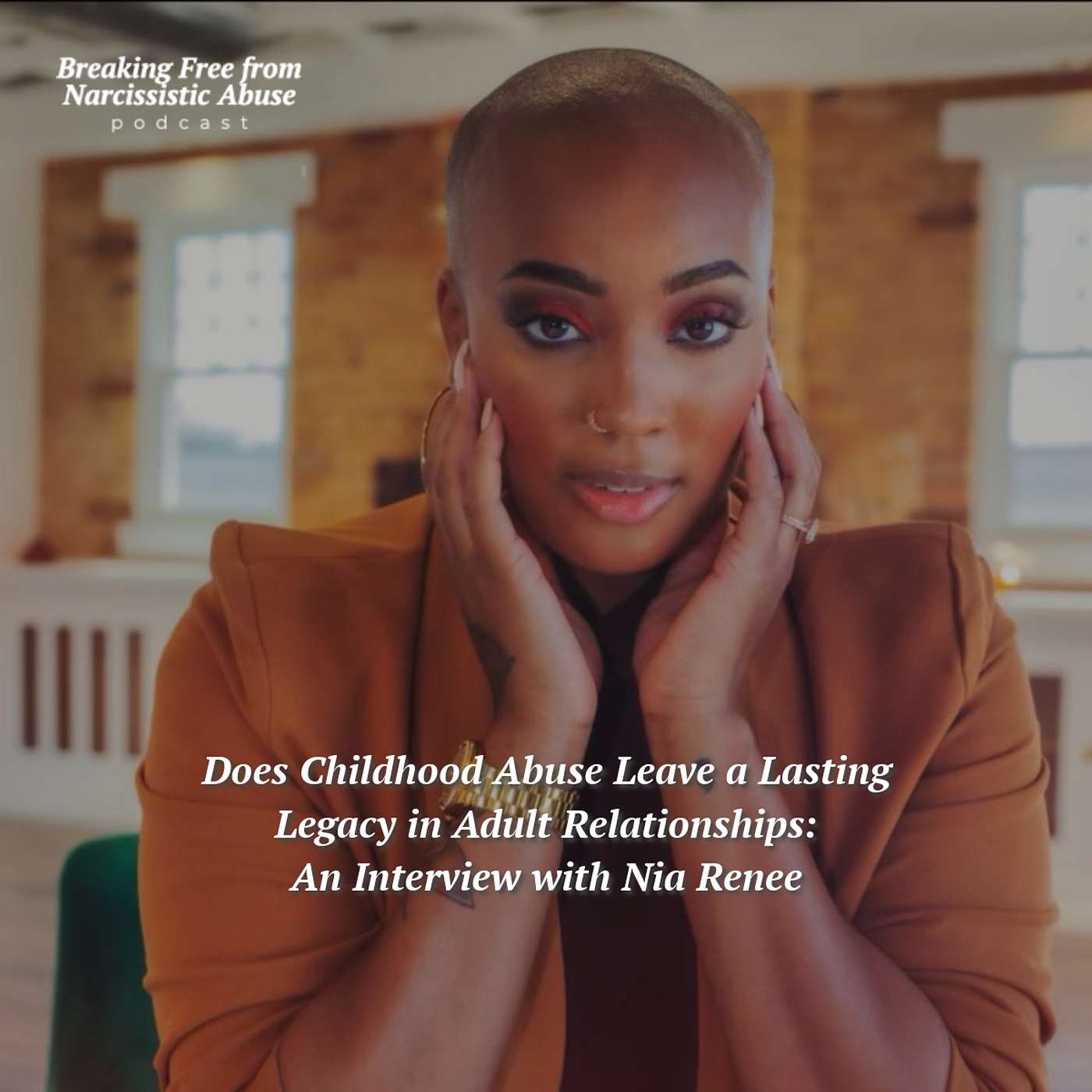 Does Childhood Abuse Leave a Lasting Legacy in Adult Relationships: An Interview with Nia Renee