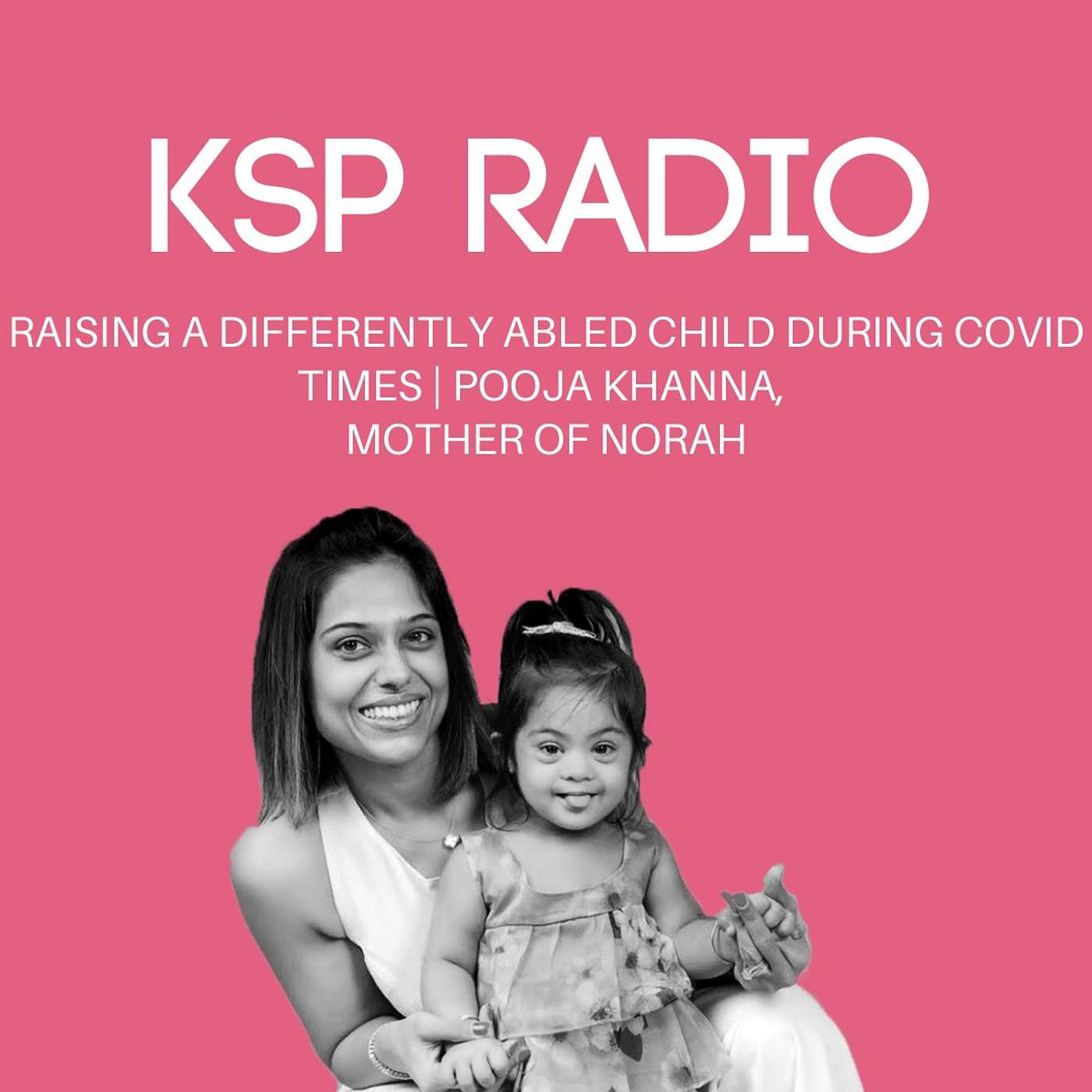 Episode 85: Raising A Differently Abled Child During Covid Times | Pooja Khanna, Mother of Norah episode artwork