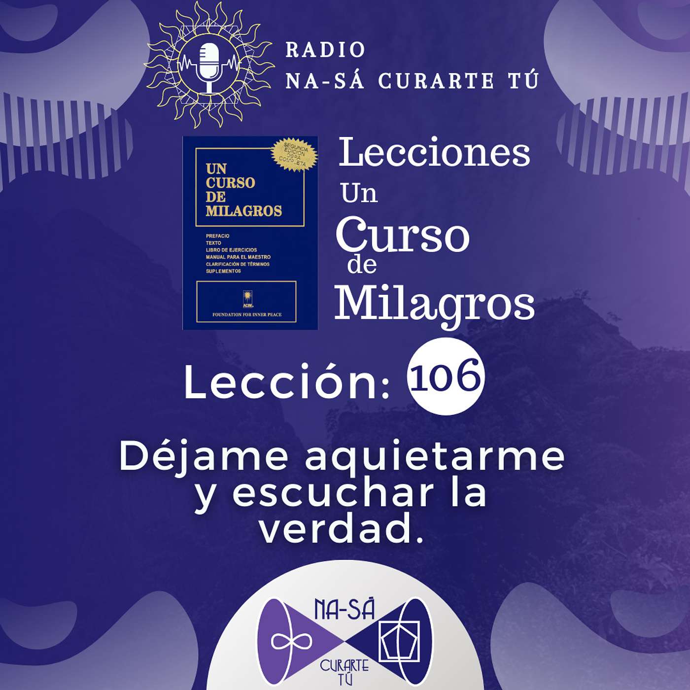 Lección 106 - UCDM - Déjame aquietarme y escuchar la verdad episode artwork