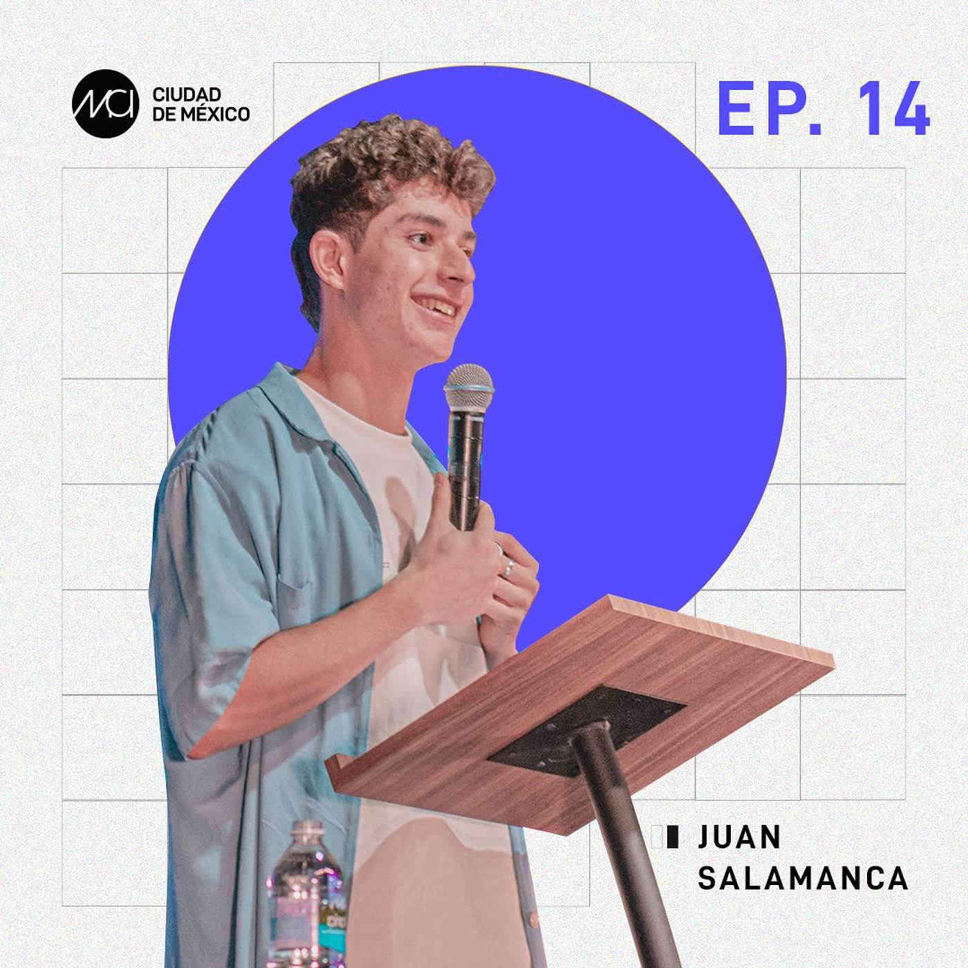 Siempre hay una primera vez | MCI Ciudad de México | Juanes Salamanca episode artwork