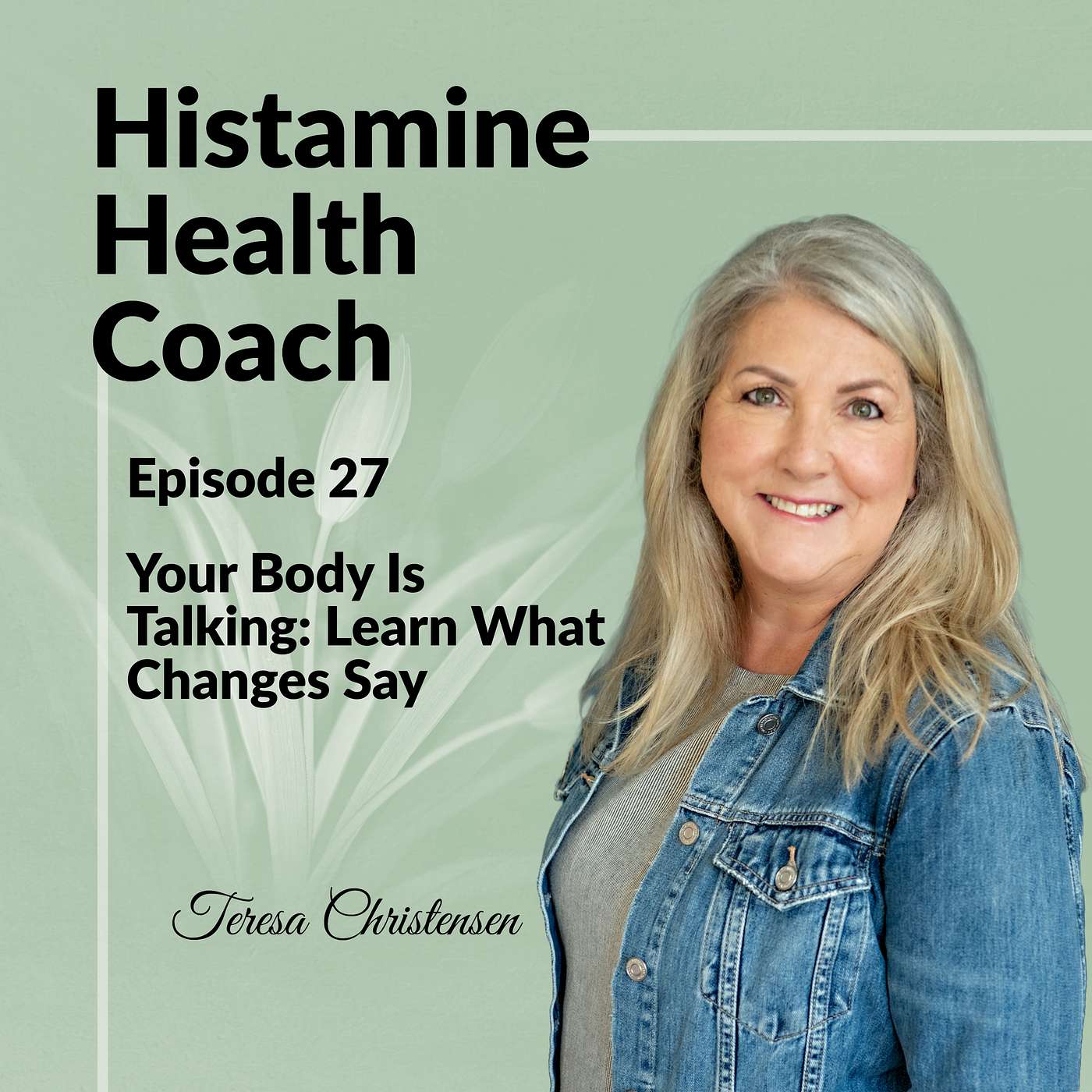 Episode 27 - Your Body Is Talking: Learn What Changes Say Episode 27 - Your Body Is Talking: Learn What Changes Say