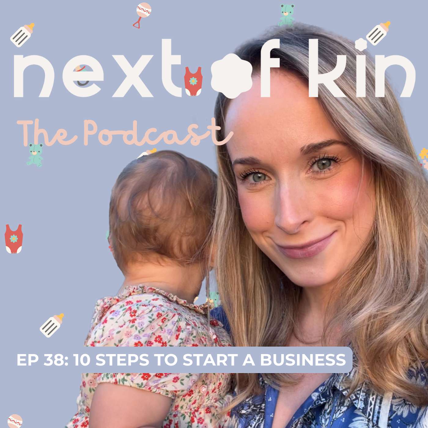 Next of Kin The Podcast - Ep 38: My 10 Steps to Start a Business