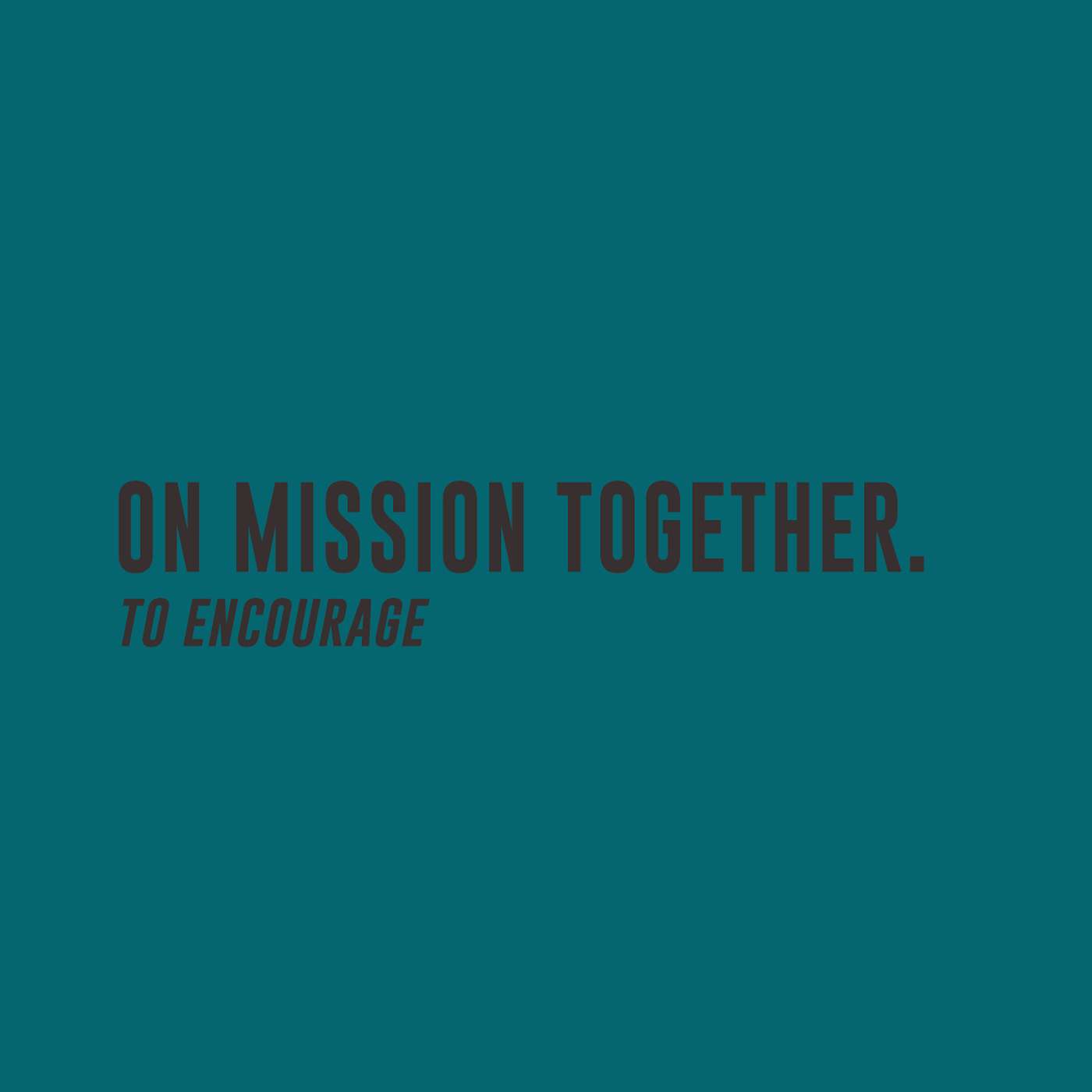 On Mission Together #6 Encourage episode artwork