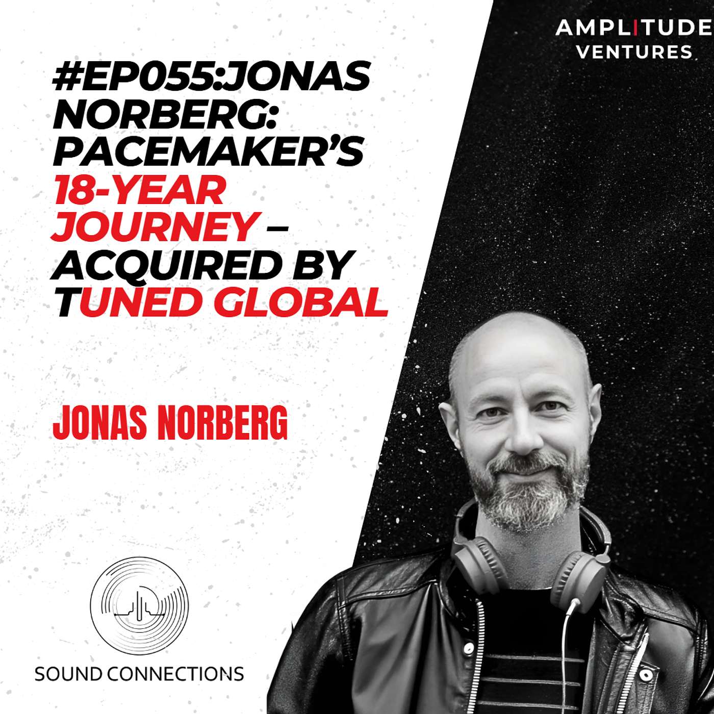 #055: EXIT: Jonas Norberg: Pacemaker’s 18-Year Journey – Acquired by Tuned Global