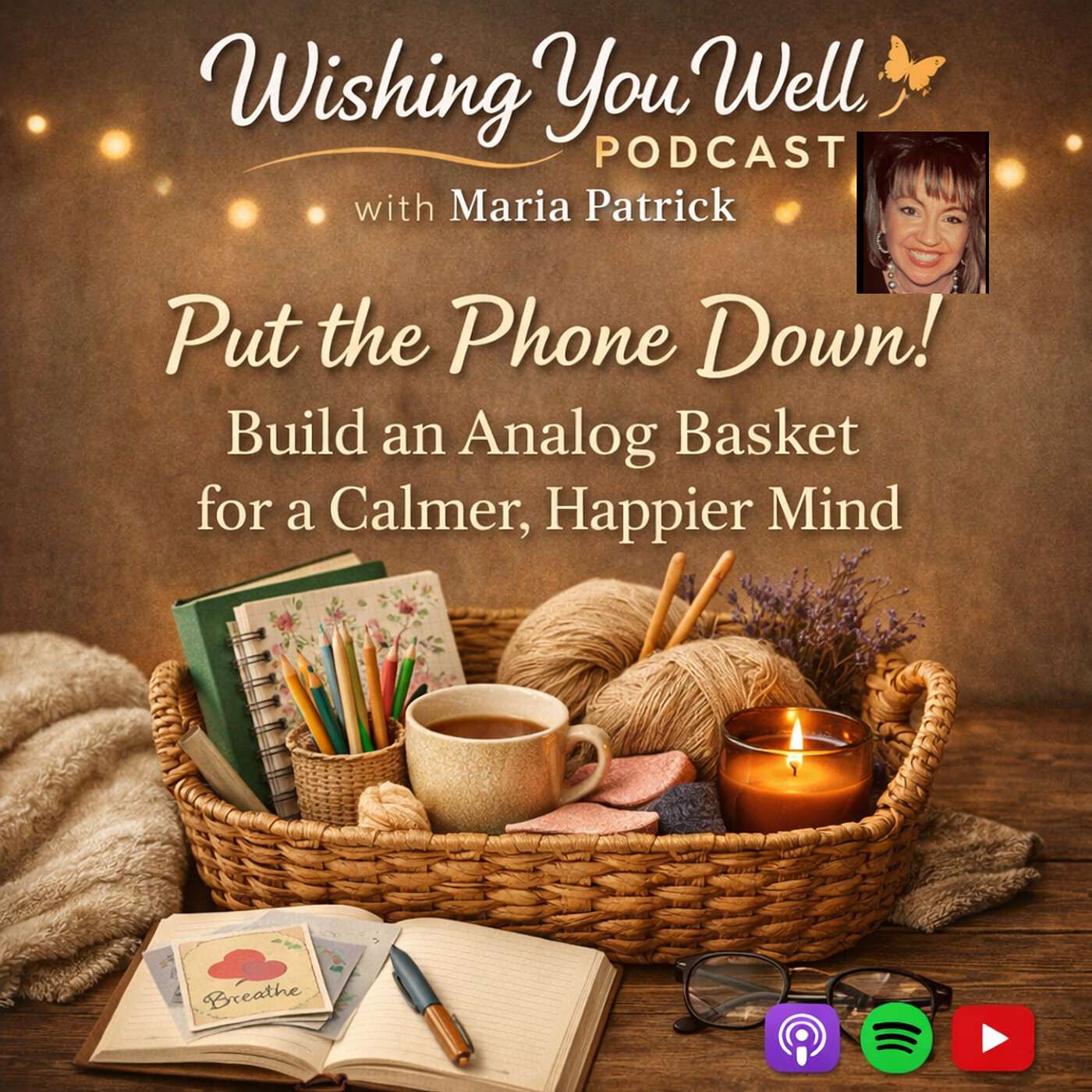 PODCAST: Put Down Your Phone! Create an Analog Basket episode artwork