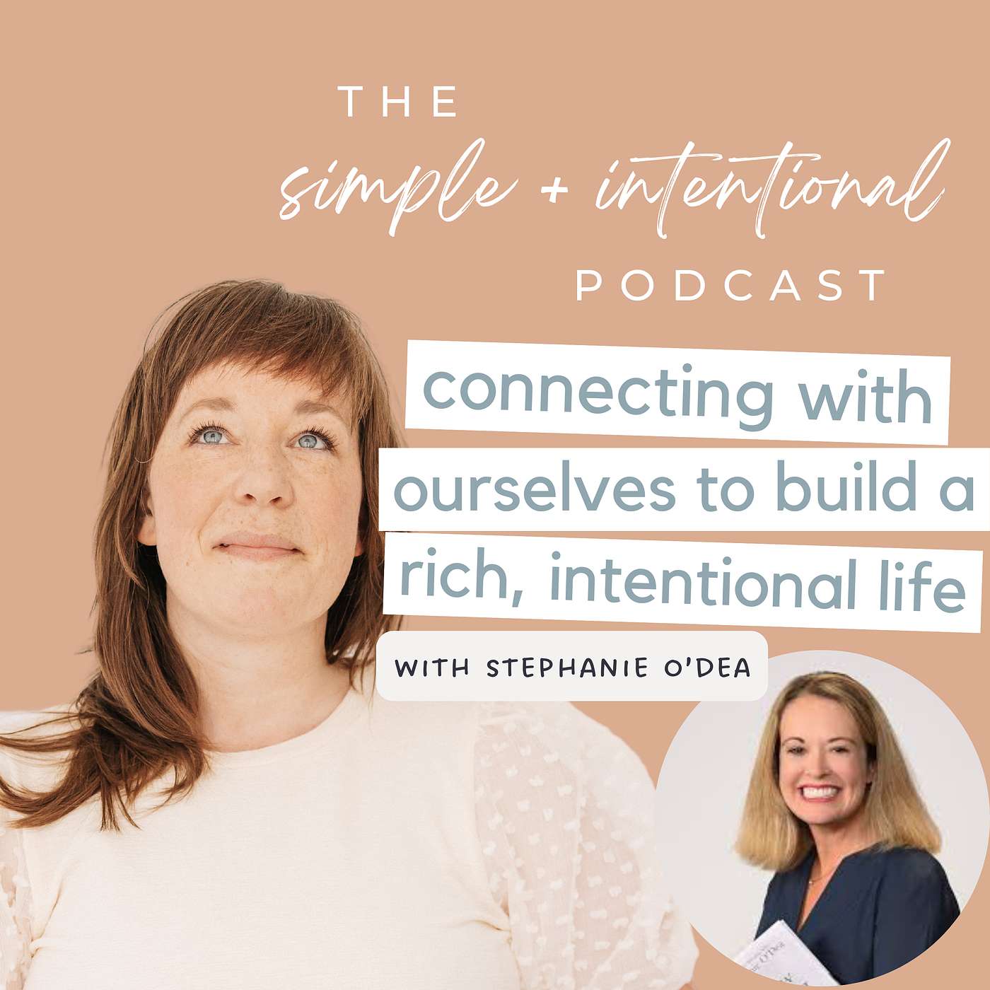 88// Connecting with Ourselves to Build a Rich, Intentional Life with Stephanie O'Dea