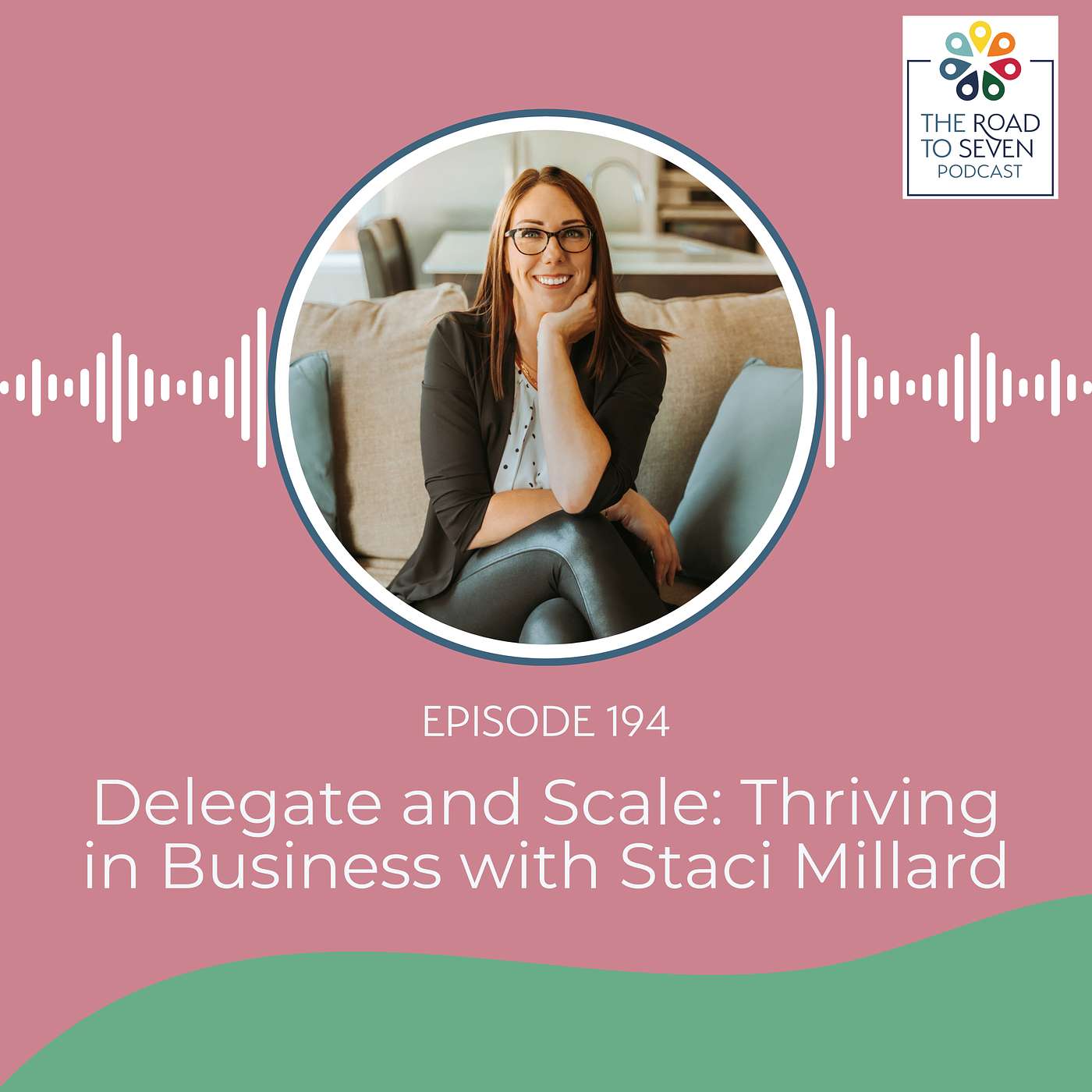 Delegate and Scale: Thriving in Business with Staci Millard